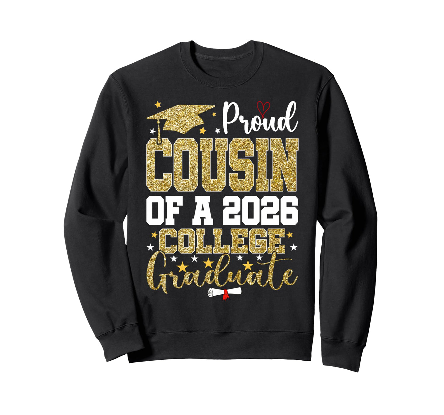 Proud Cousin 2026 College Graduate Sweatshirt - Unique Graphic Unisex - T-Shirt, Sweatshirt, Hoodie