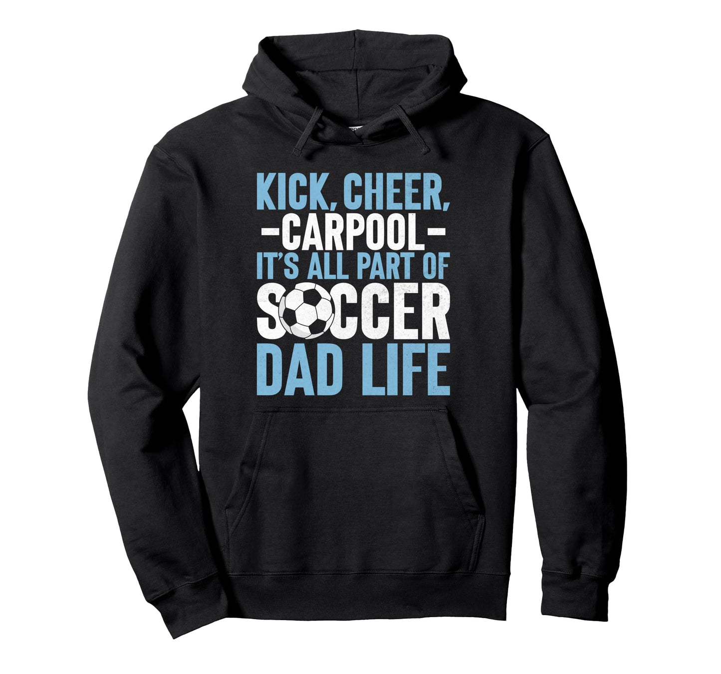 Its All Part Soccer Dad Life Soccer Dad Hoodie - Graphic Print Men Women - T-Shirt, Sweatshirt, Hoodie