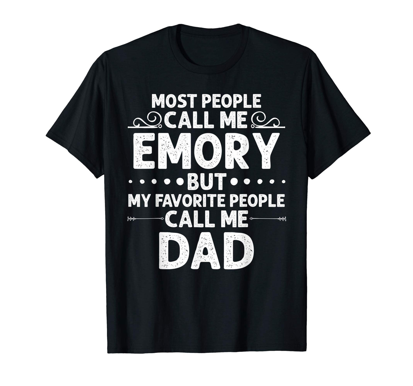 Emory Gift Name Funny Fathers Day T-Shirt - Trendy Graphic Men Women - T-Shirt, Sweatshirt, Hoodie