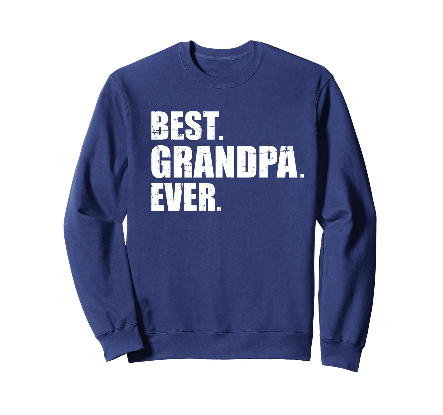 Best Grandpa Ever Sweatshirt - Streetwear Style for Adults - T-Shirt, Sweatshirt, Hoodie