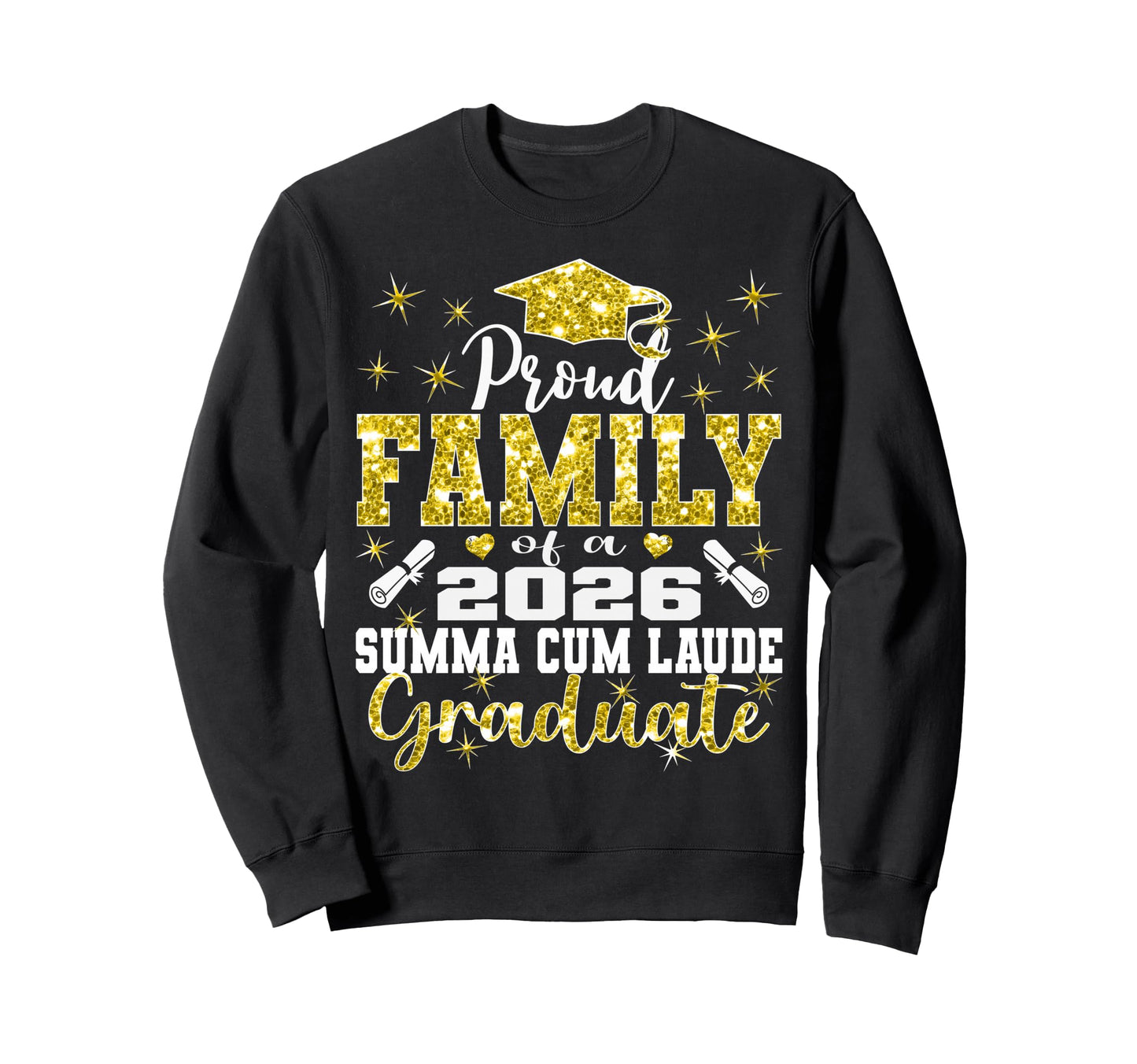 Proud Family 2026 Summa Cum Sweatshirt - Casual Everyday Wear Men Women - T-Shirt, Sweatshirt, Hoodie