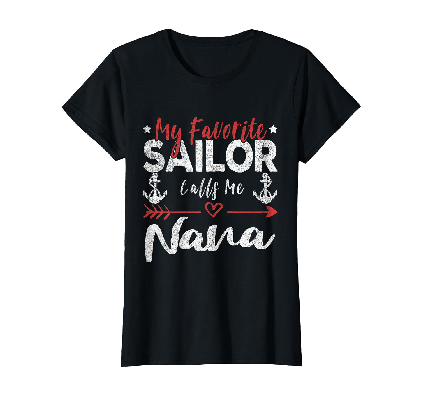 My Favorite Sailor Calls Me Nana T-Shirt - Fun Novelty Design for Adults - T-Shirt, Sweatshirt, Hoodie
