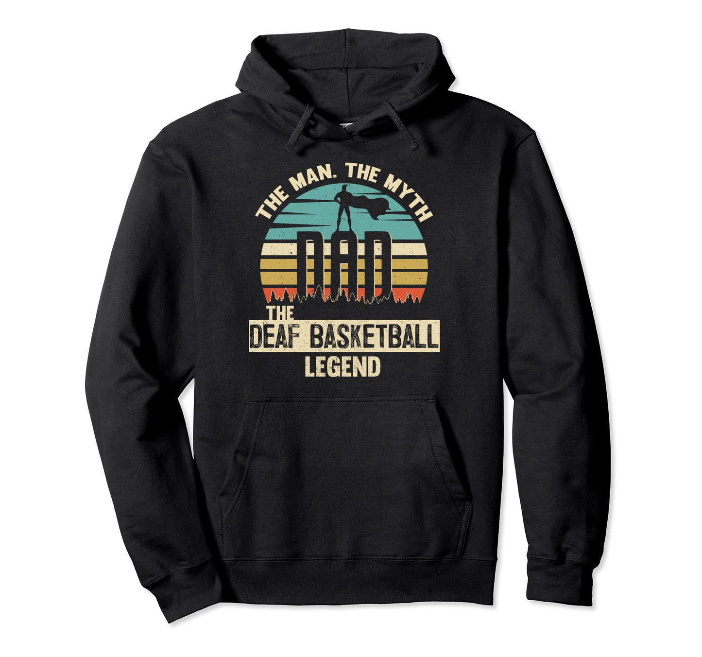 Myth Legend Dad Deaf Basketball Hoodie - Streetwear Style for Adults - T-Shirt, Sweatshirt, Hoodie