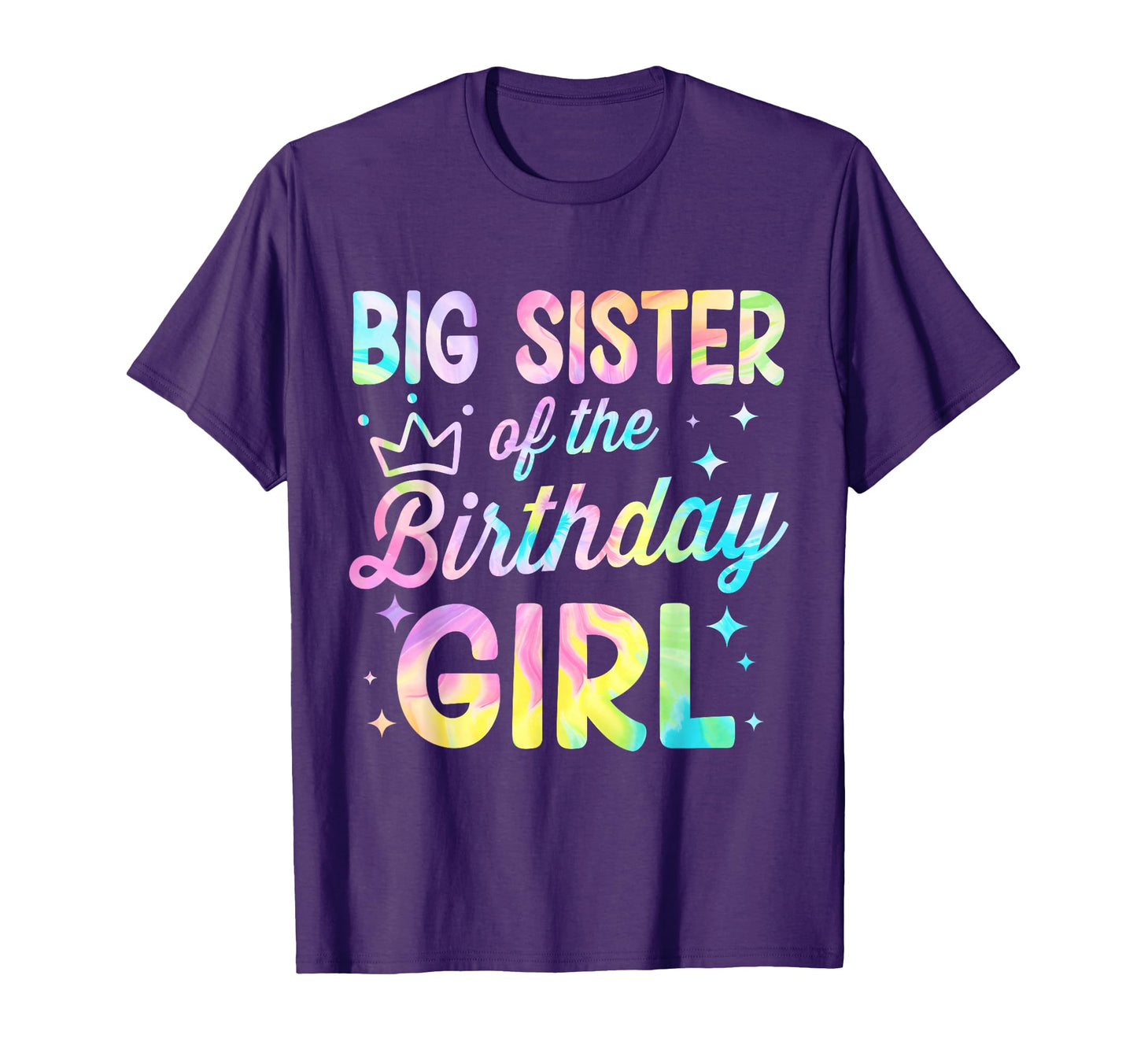 Big Sister Birthday Tie Dye Bday Party T-Shirt - Unique Graphic for Adults - T-Shirt, Sweatshirt, Hoodie