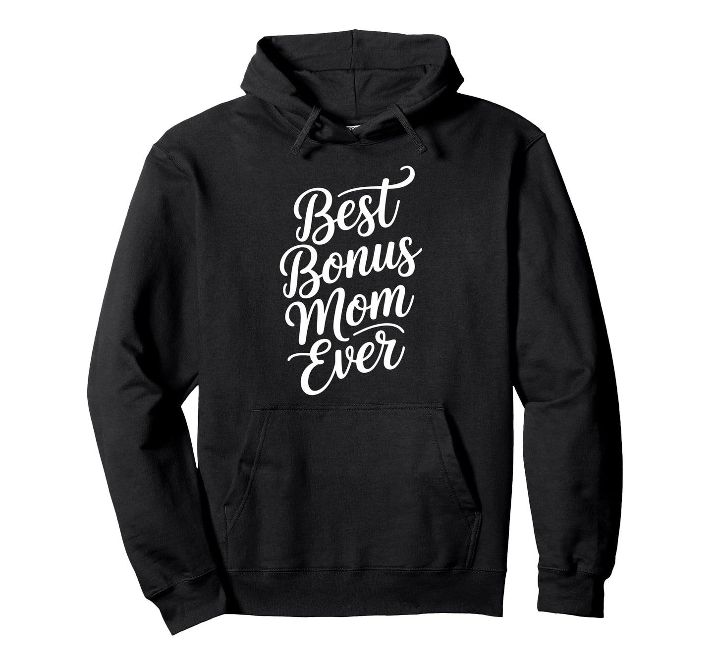 Best Bonus Mom Step Parent Stepmother Hoodie - Minimalist Print Unisex - T-Shirt, Sweatshirt, Hoodie