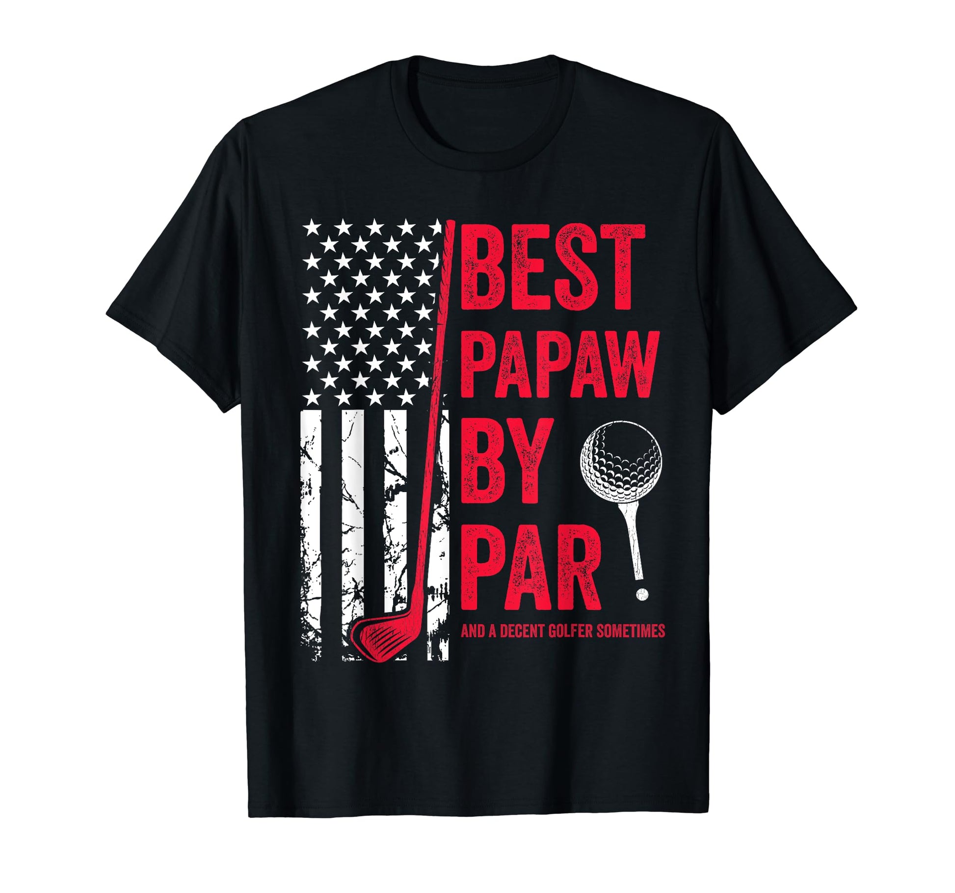 Best Papaw Par Usa Flag Golf Fathers T-Shirt - Graphic Print for Adults - T-Shirt, Sweatshirt, Hoodie