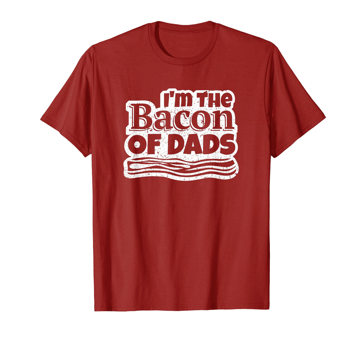 Im Bacon Dads Weathered T-Shirt - Minimalist Print Unisex - T-Shirt, Sweatshirt, Hoodie