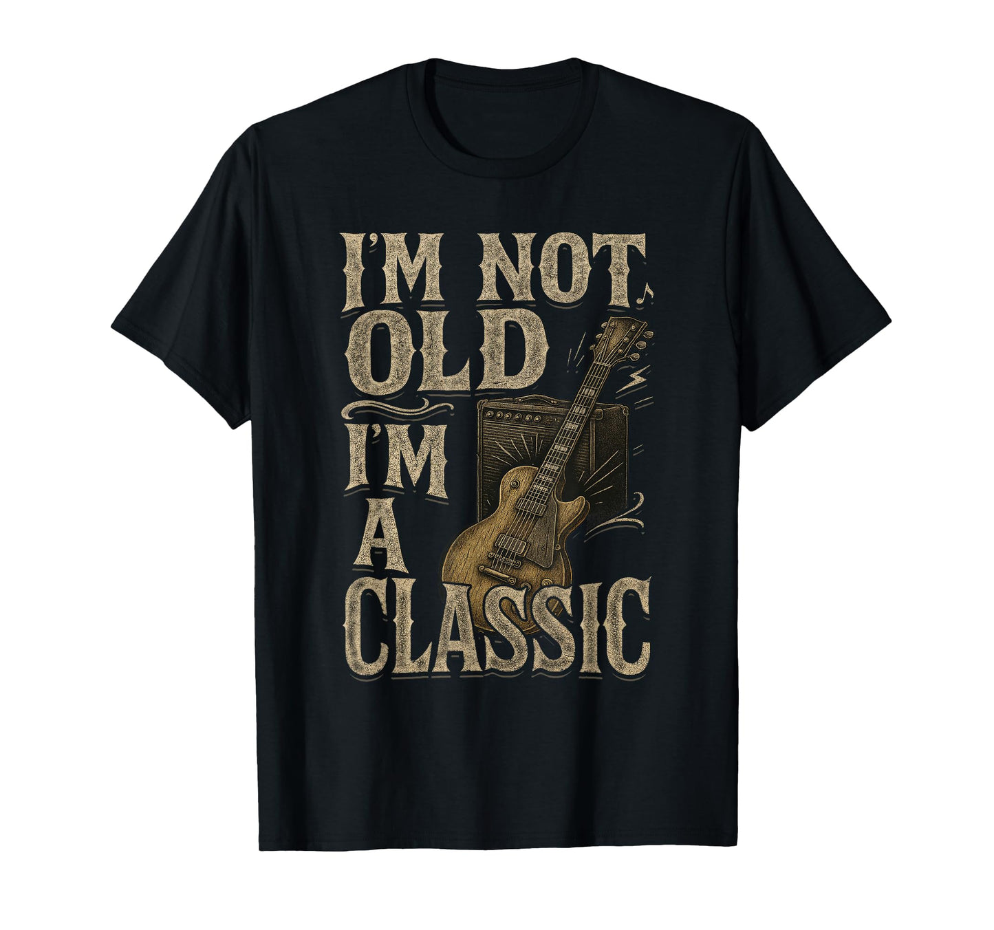 Im Not Old Im Guitar Music Lover T-Shirt - Streetwear Style Men Women - T-Shirt, Sweatshirt, Hoodie