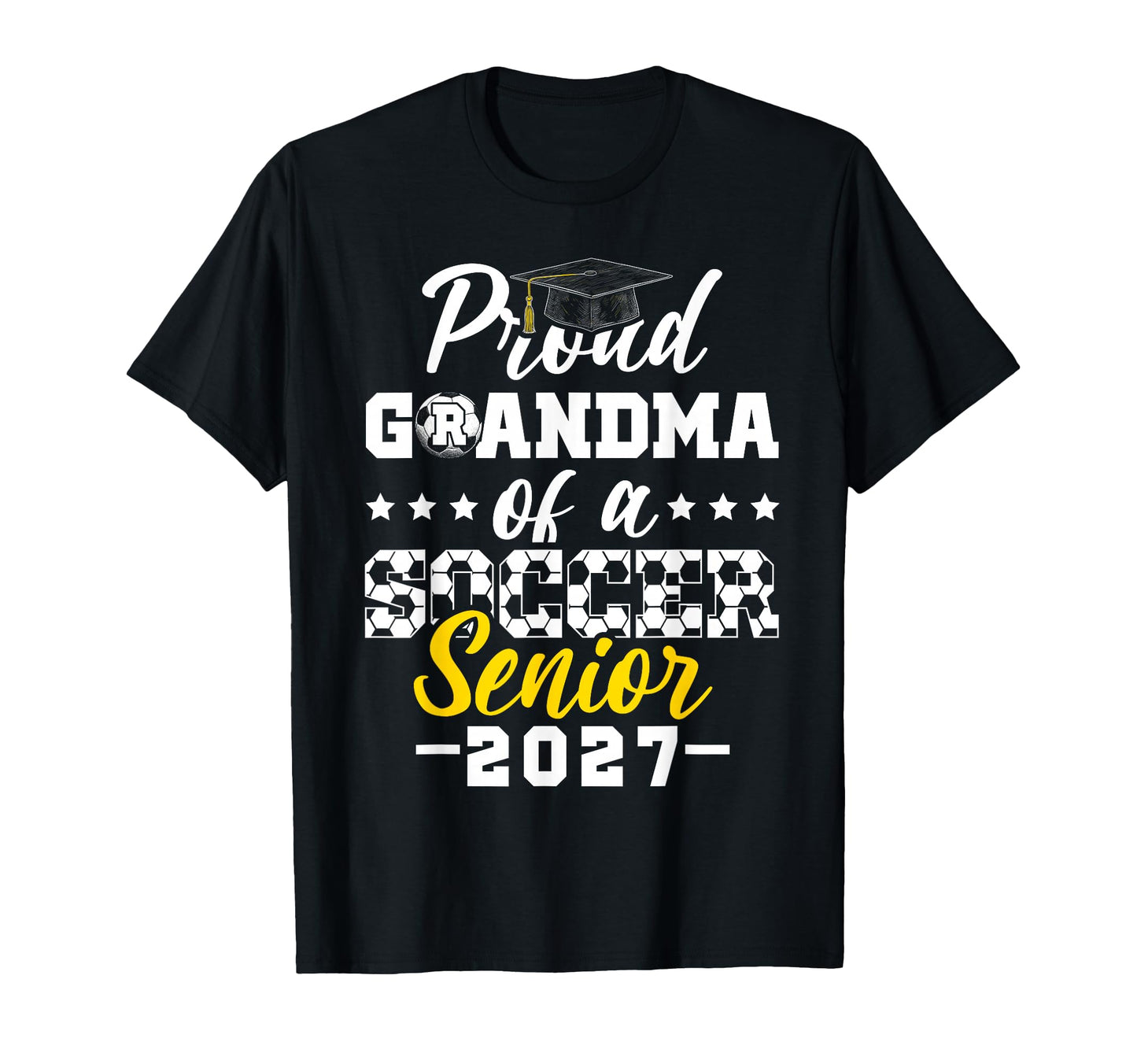 Proud Grandma Soccer Senior 2027 T-Shirt - Fun Novelty Design Men Women - T-Shirt, Sweatshirt, Hoodie
