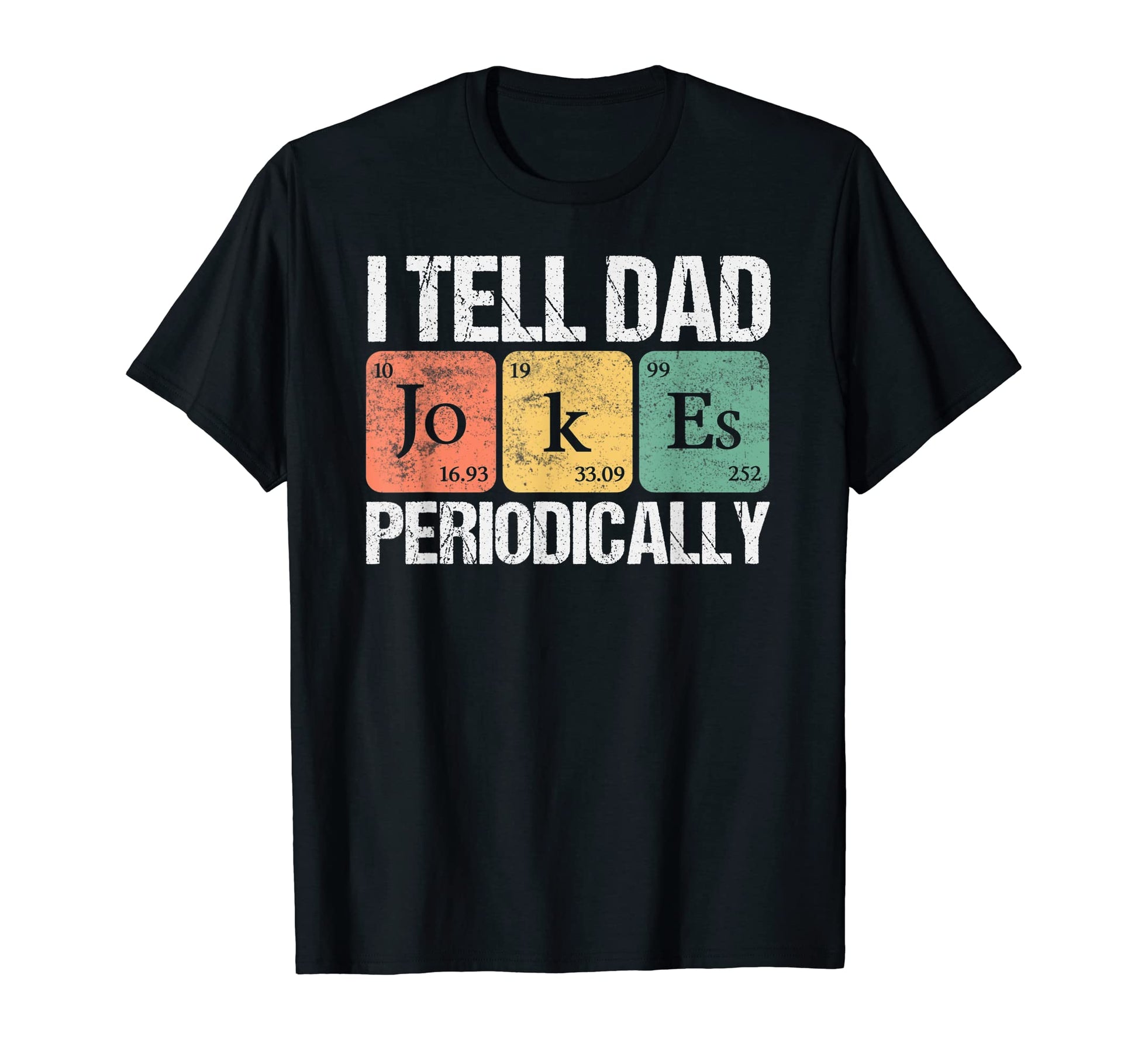 Daddy I Tell Dad Jokes Periodically T-Shirt - Graphic Print for Adults - T-Shirt, Sweatshirt, Hoodie