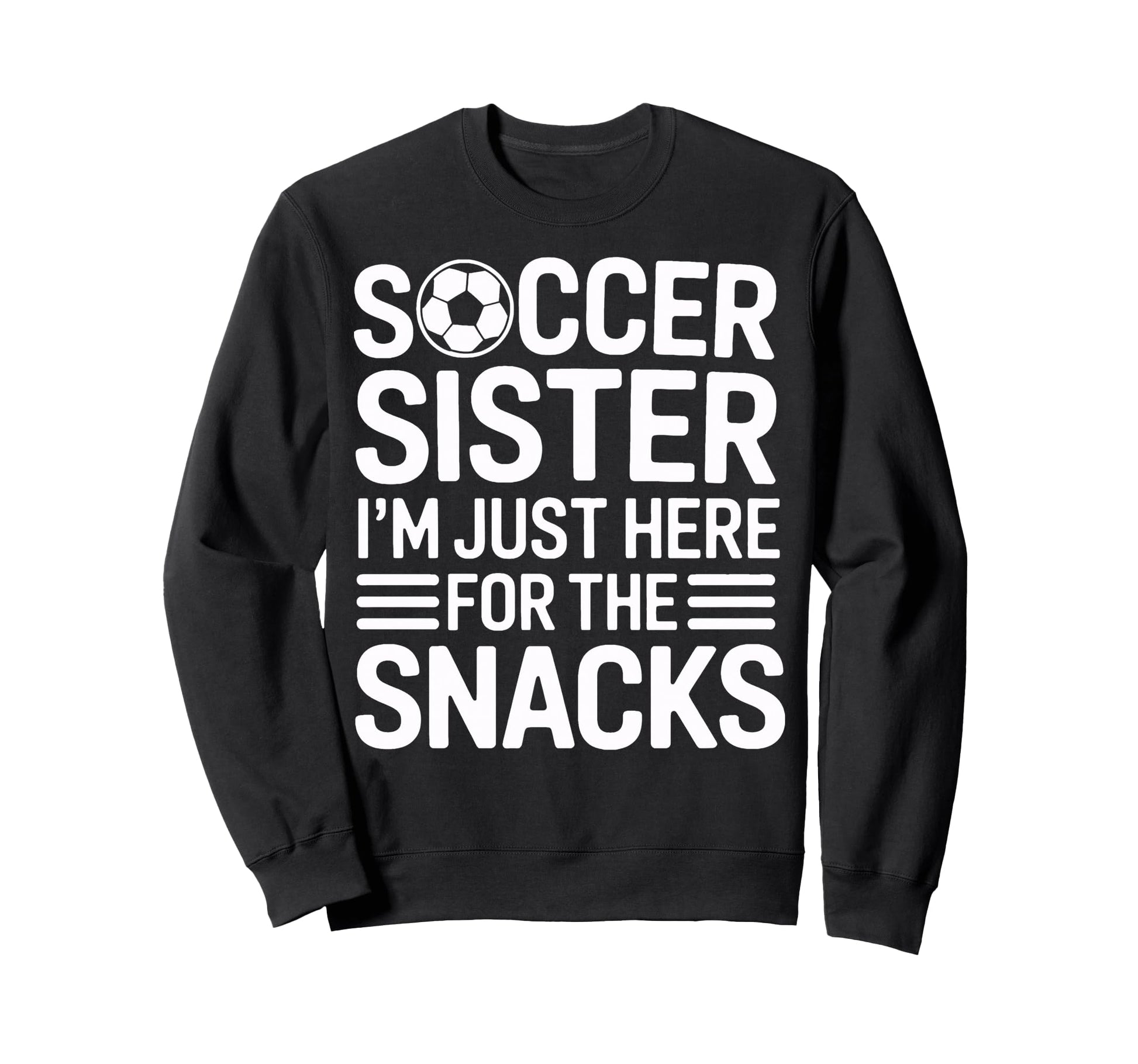 Soccer Sister Sidelines Im Just Here Sweatshirt - Custom Art Print Unisex - T-Shirt, Sweatshirt, Hoodie