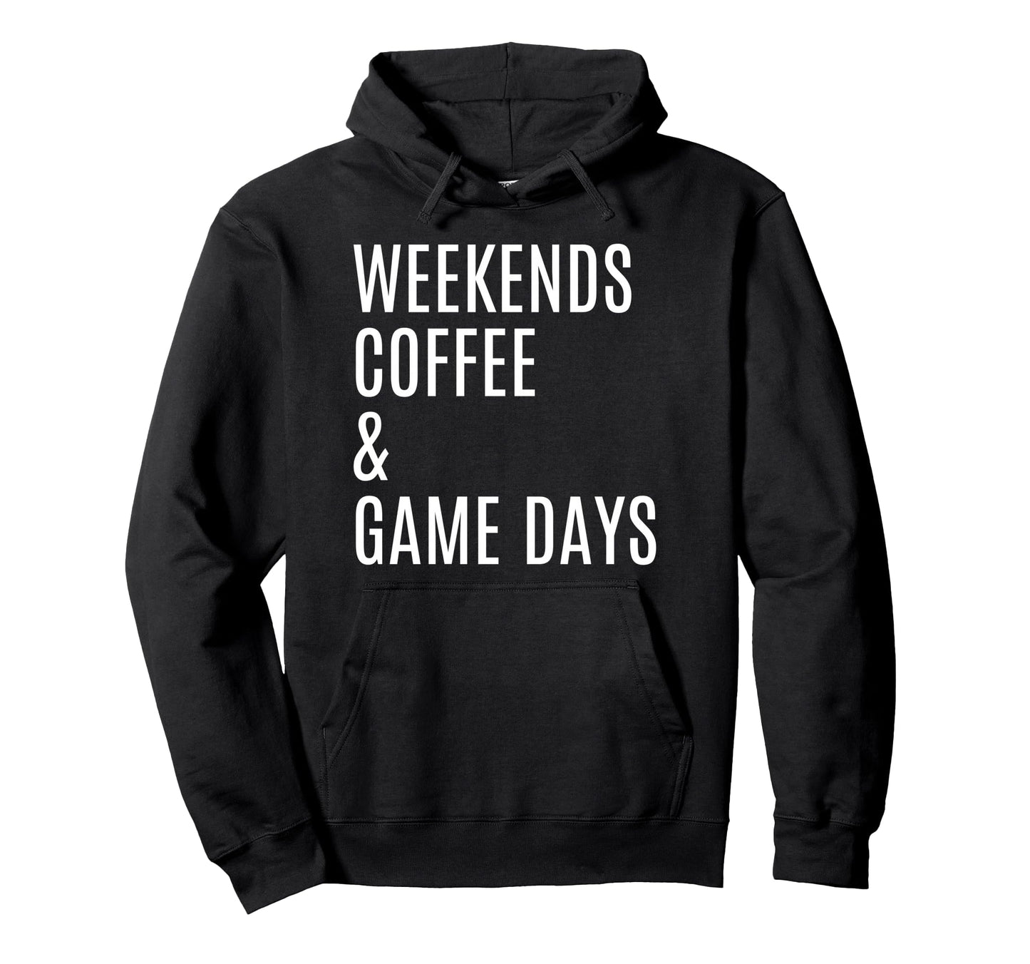 Weekends Coffee And Game Days Hoodie - Custom Art Print for Adults - T-Shirt, Sweatshirt, Hoodie