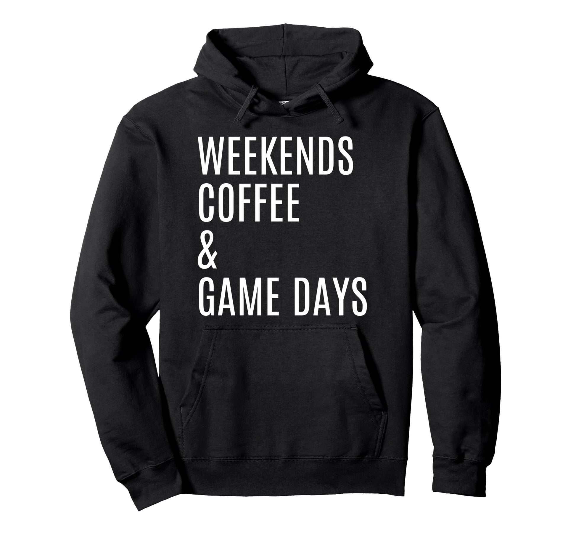 Weekends Coffee And Game Days Hoodie - Custom Art Print for Adults - T-Shirt, Sweatshirt, Hoodie