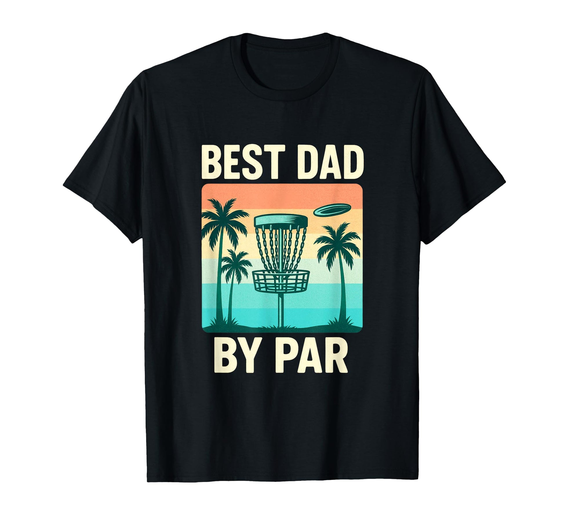 Best Dad Par Disc Golf T-Shirt - Custom Art Print Unisex - T-Shirt, Sweatshirt, Hoodie
