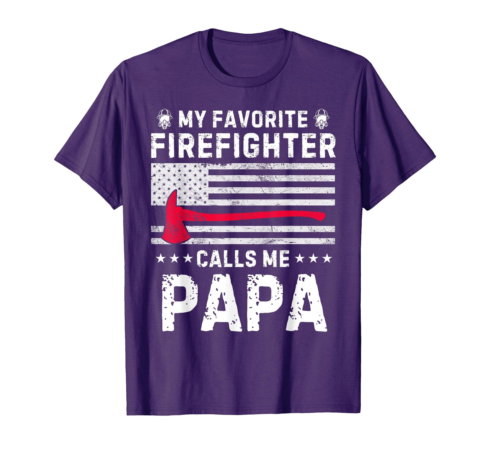 My Favorite Firefighter Calls Me Papa T-Shirt - Streetwear Style Men Women - T-Shirt, Sweatshirt, Hoodie
