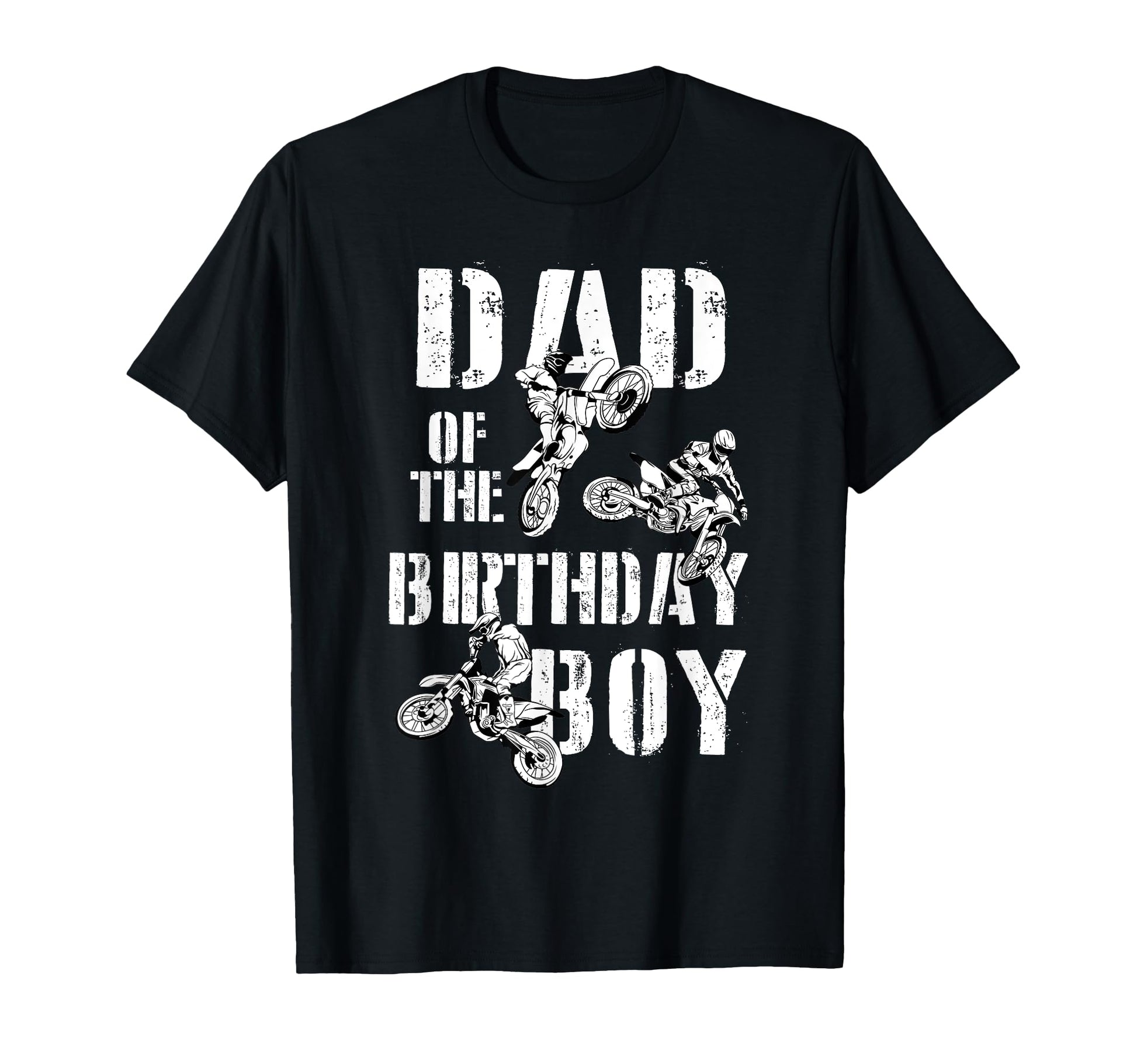 Dad Birthday Dirt Bike T-Shirt - Casual Everyday Wear Men Women - T-Shirt, Sweatshirt, Hoodie