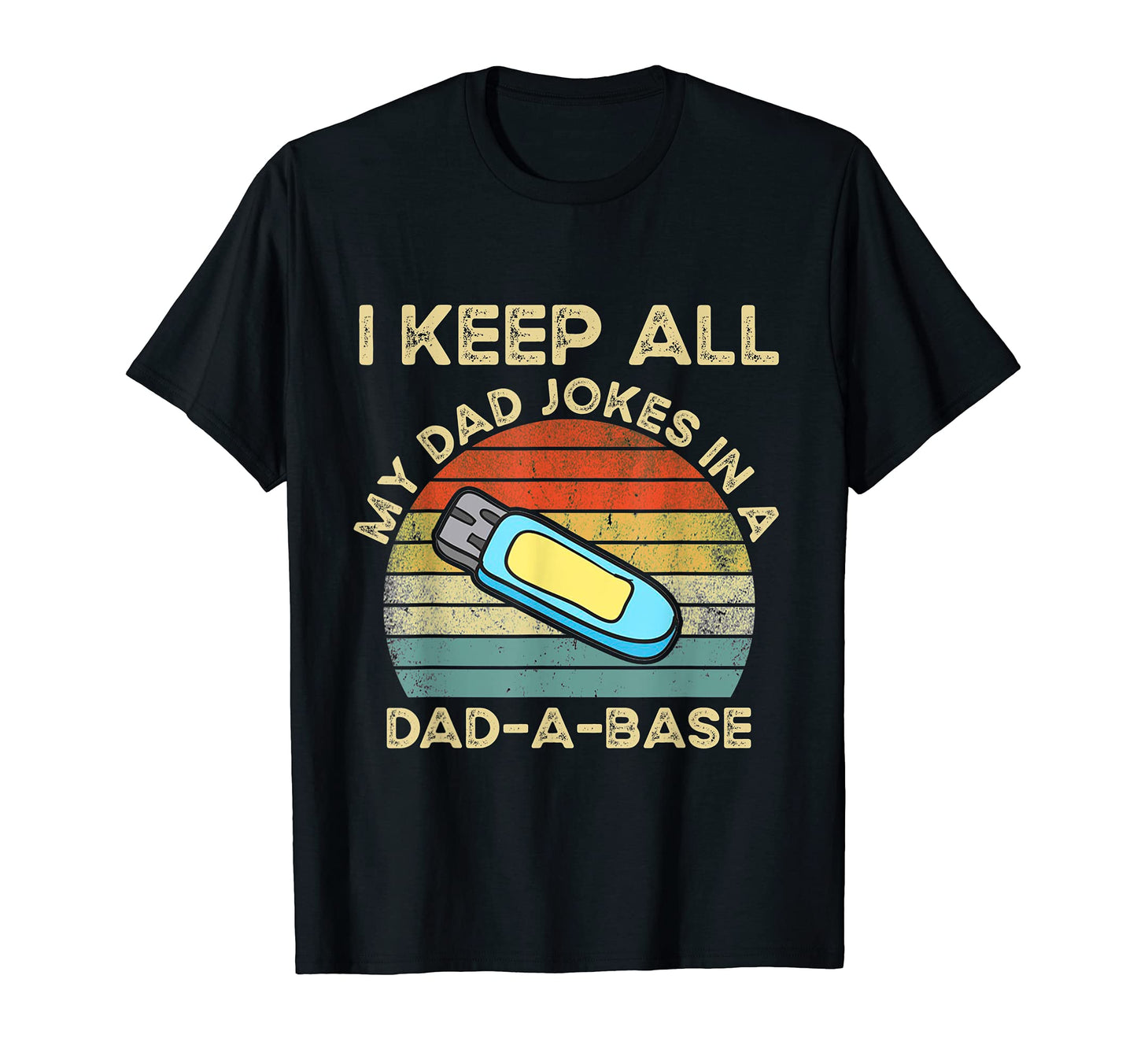 I Keep All My Dad Jokes Dad Base Father T-Shirt - Streetwear Style Unisex - T-Shirt, Sweatshirt, Hoodie