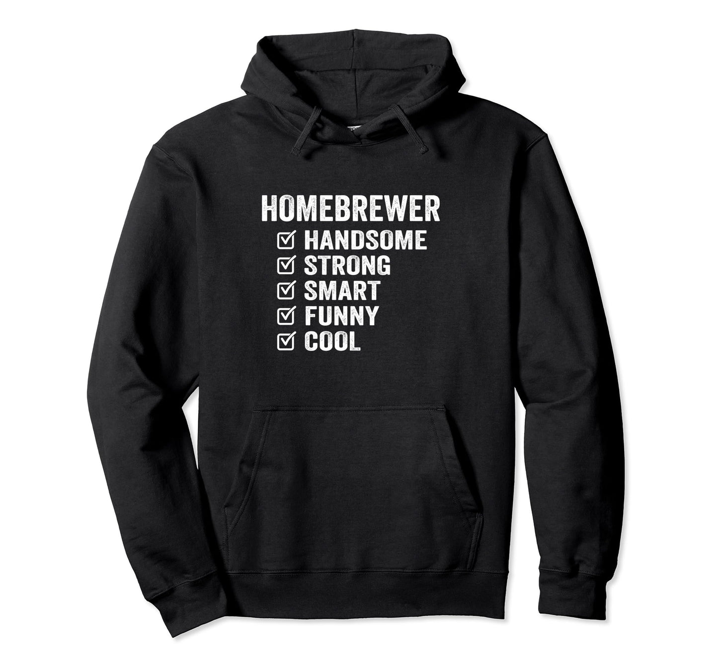 Homebrewer Handsome Strong Smart Funny Hoodie - Trendy Graphic for Adults - T-Shirt, Sweatshirt, Hoodie
