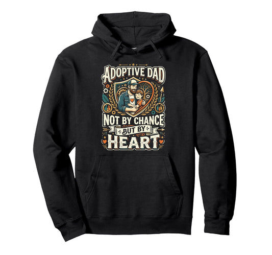 Adoptive Dad Adoption Fathers Day Hoodie - Aesthetic Graphic Men Women - T-Shirt, Sweatshirt, Hoodie