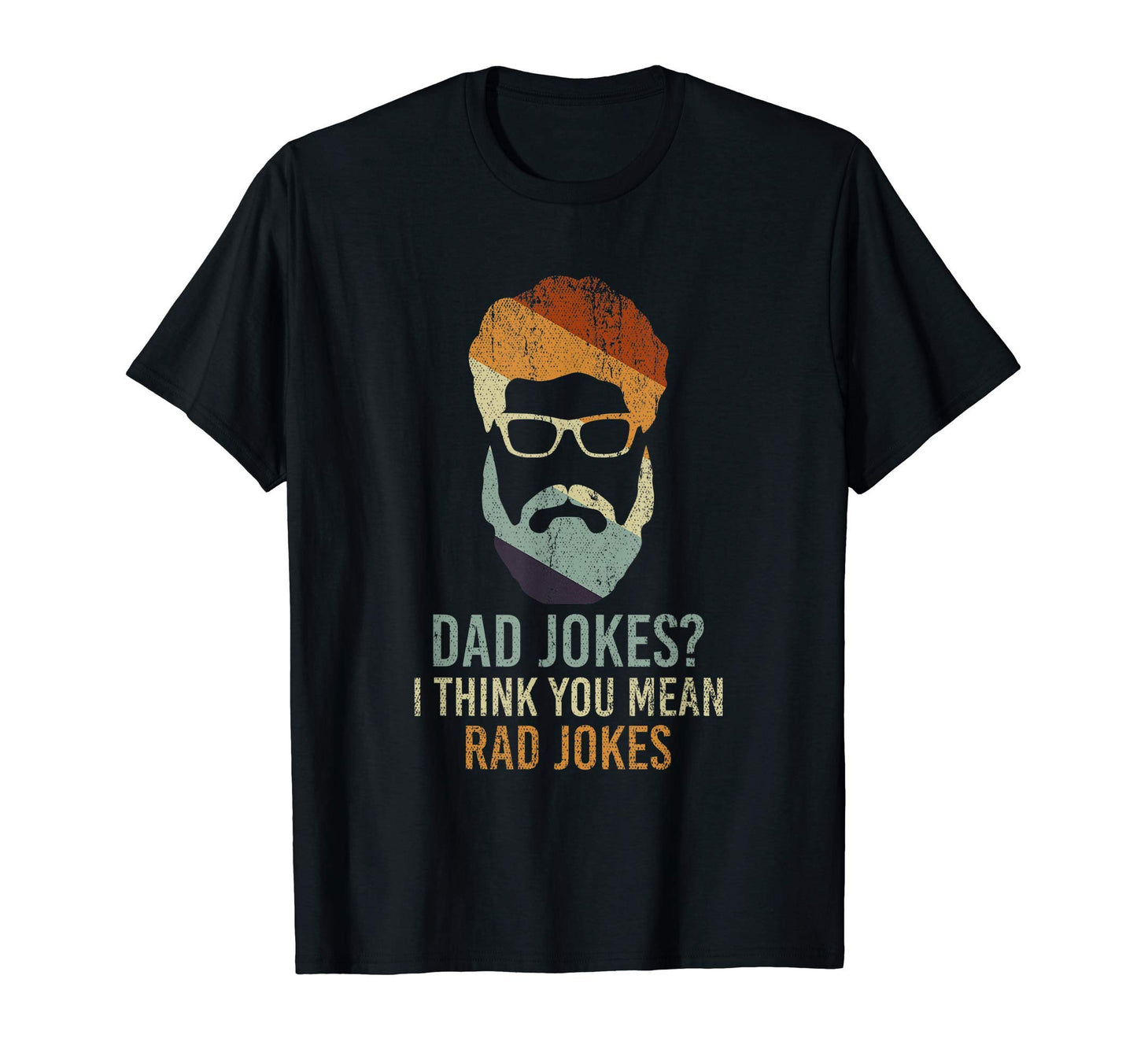Dad Jokes I Think You Mean Rad Jokes T-Shirt - Aesthetic Graphic Men Women - T-Shirt, Sweatshirt, Hoodie