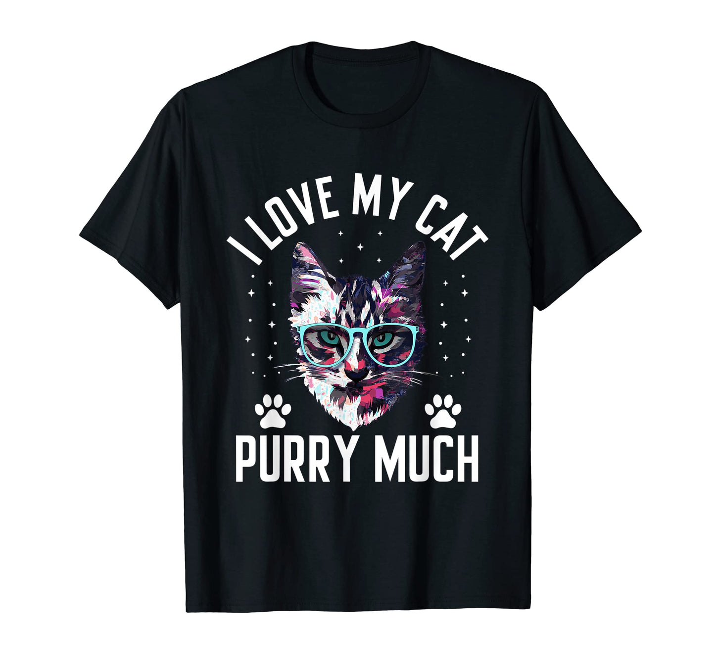 I Love My Cat Purry Much Cat Lover Dad T-Shirt - Novelty Apparel Unisex - T-Shirt, Sweatshirt, Hoodie