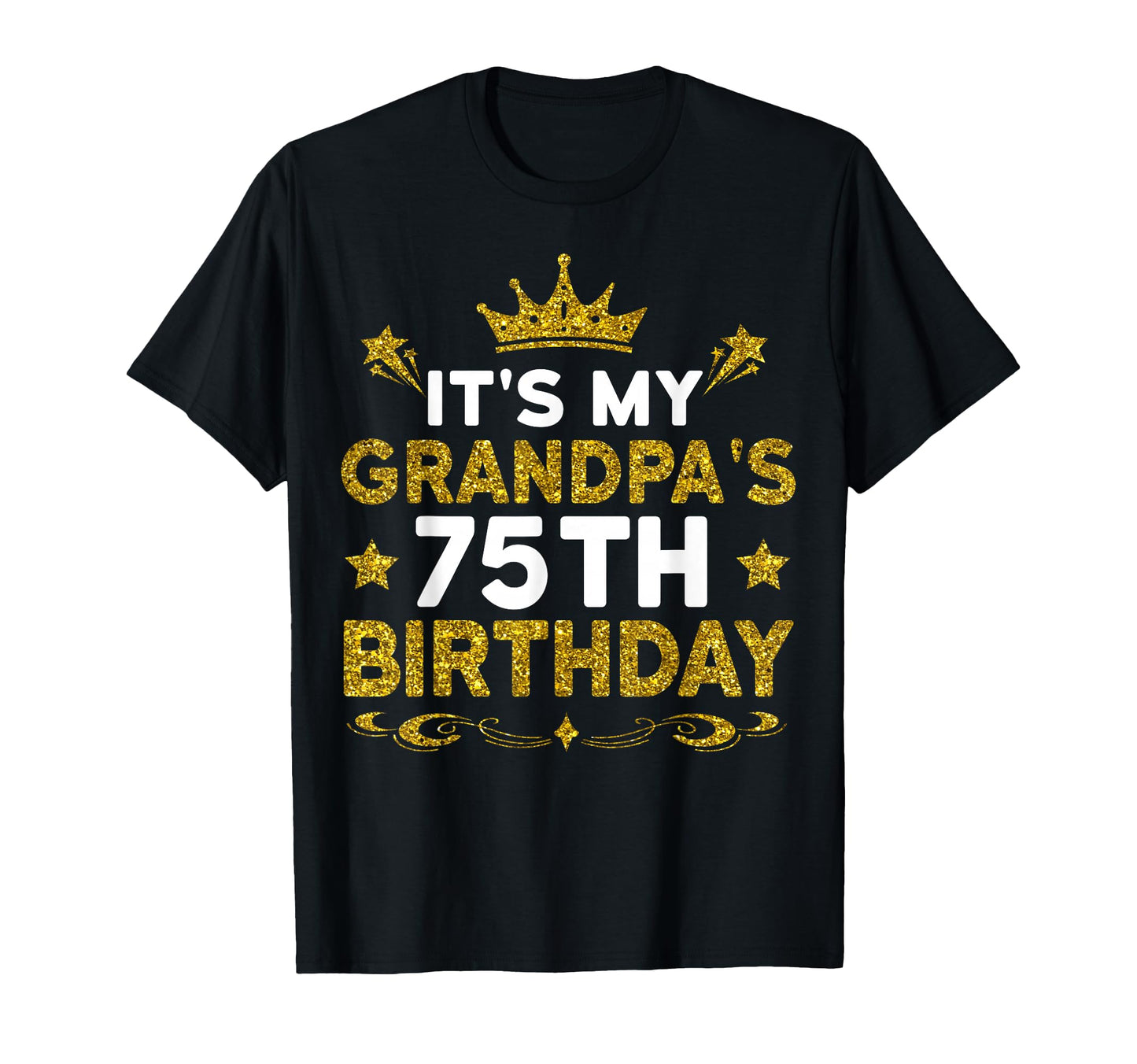 Its My Grandpas 75Th Birthday Happy T-Shirt - Aesthetic Graphic Unisex - T-Shirt, Sweatshirt, Hoodie