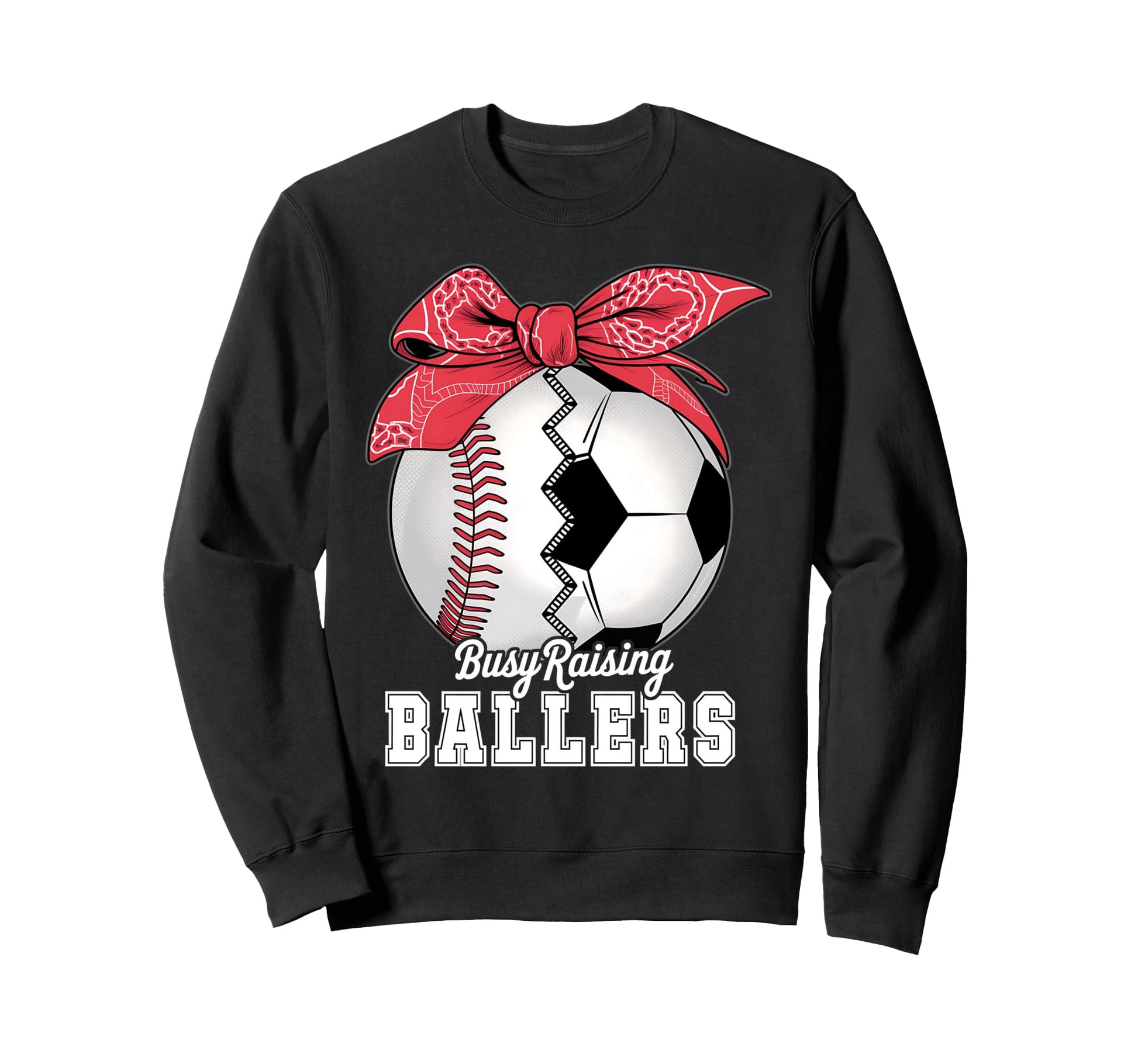 Baseball Soccer Busy Raising Ballers Sweatshirt - Trendy Graphic Unisex - T-Shirt, Sweatshirt, Hoodie