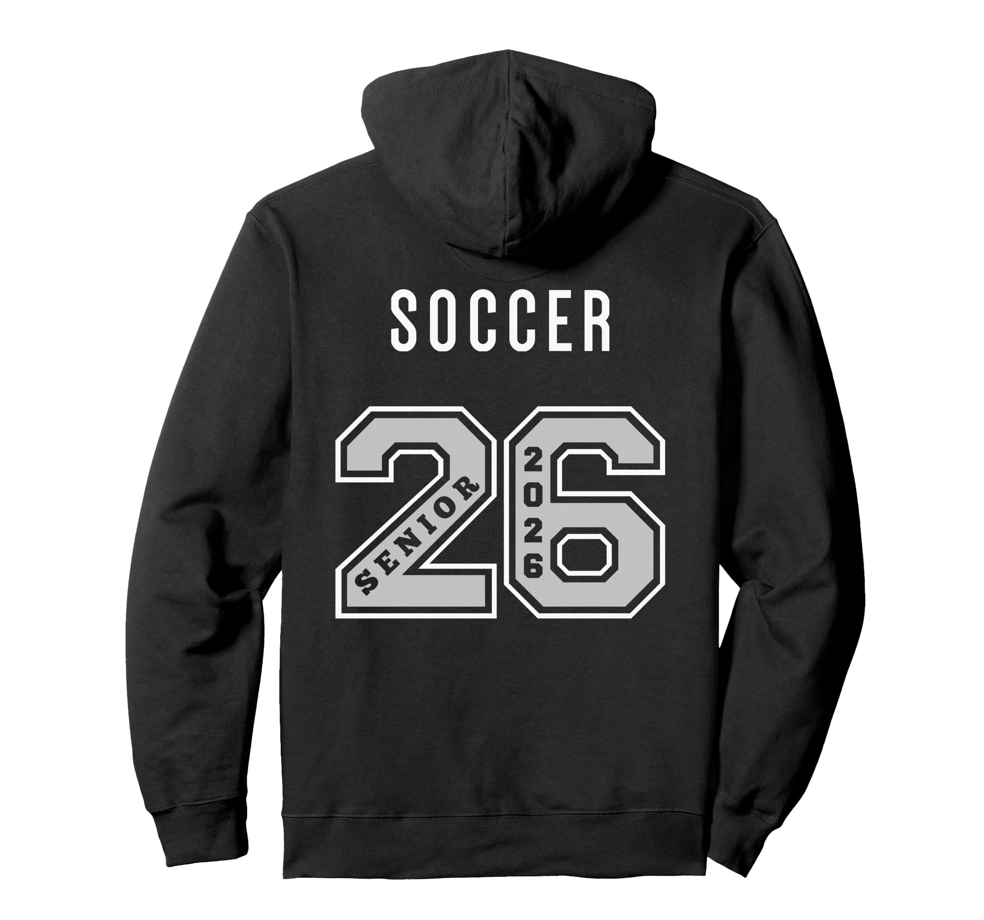 Soccer Senior 2026 Back Soccer Senior Hoodie - Streetwear Style Unisex - T-Shirt, Sweatshirt, Hoodie