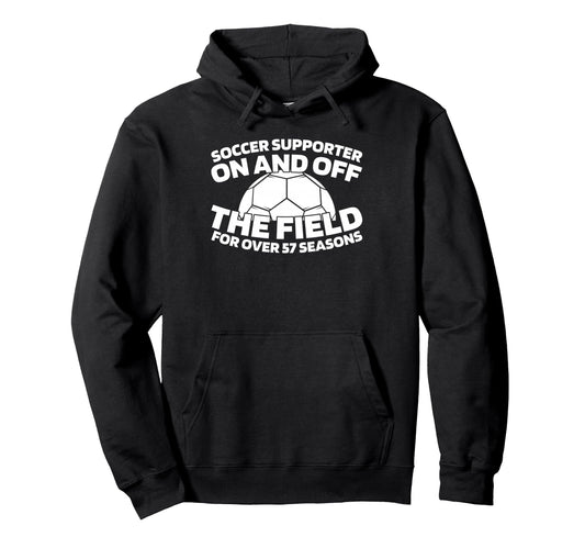 57 Years Old Soccer Team Player Sports Hoodie - Graphic Print Men Women - T-Shirt, Sweatshirt, Hoodie