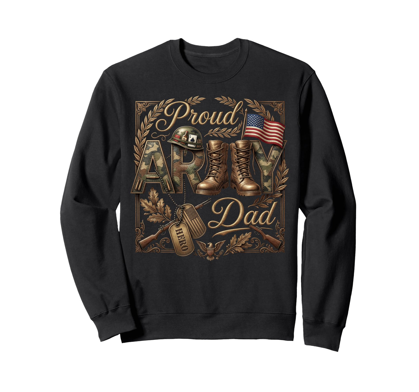 Proud Army Dad Family Outfits Sweatshirt - Casual Everyday Wear Unisex - T-Shirt, Sweatshirt, Hoodie
