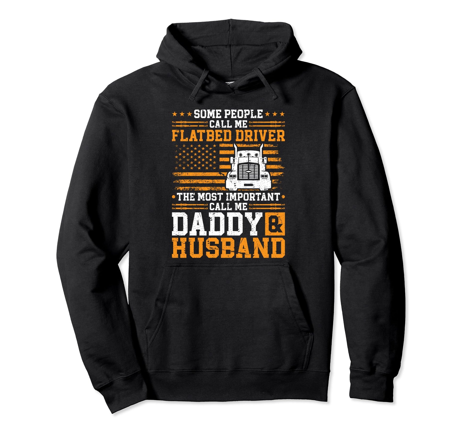 Flatbedder Truck Driver Father Husband Hoodie - Graphic Print Unisex - T-Shirt, Sweatshirt, Hoodie