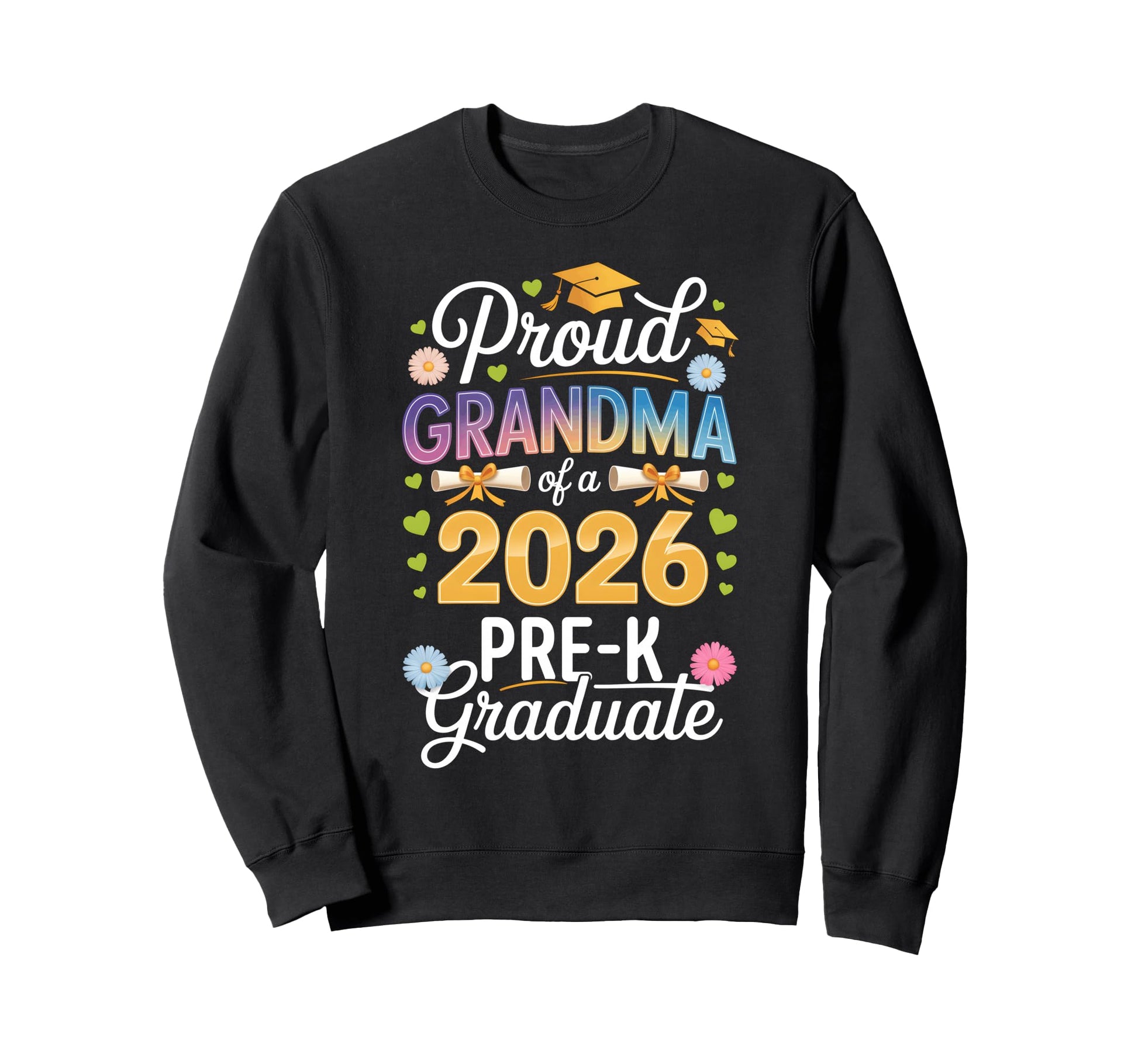 Proud Grandma 2026 Pre K Graduate Sweatshirt - Streetwear Style for Adults - T-Shirt, Sweatshirt, Hoodie