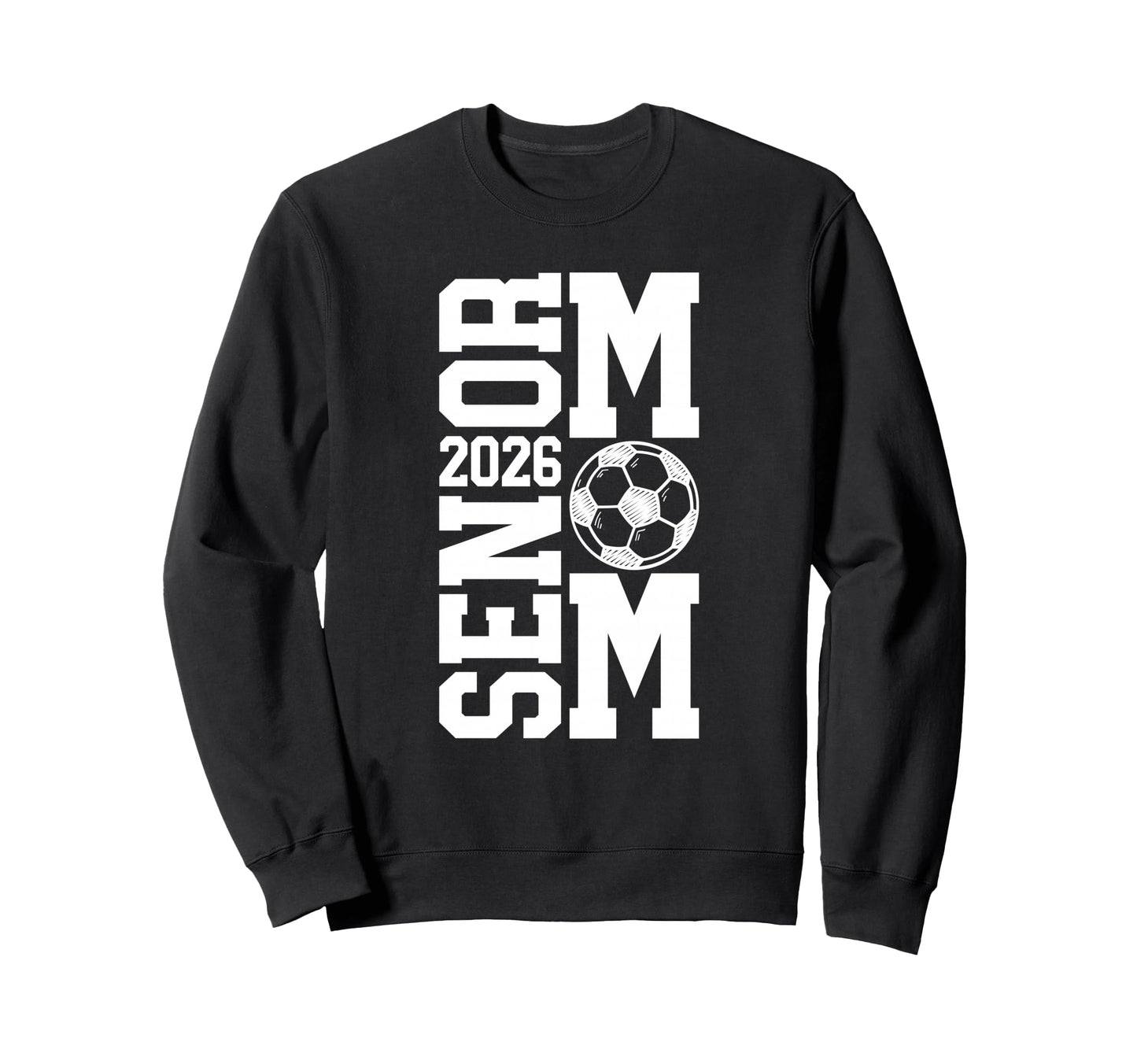 Soccer Senior Mom Class 2026 Soccer Sweatshirt - Graphic Print Men Women - T-Shirt, Sweatshirt, Hoodie
