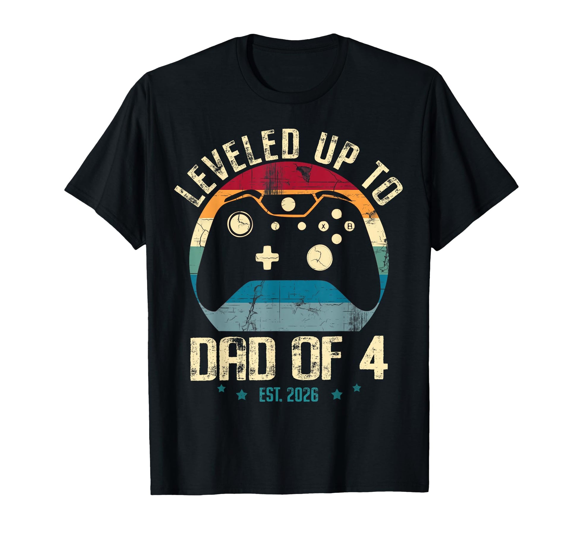 I Leveled Up To Dad 4 2026 New Gamer T-Shirt - Novelty Apparel Men Women - T-Shirt, Sweatshirt, Hoodie