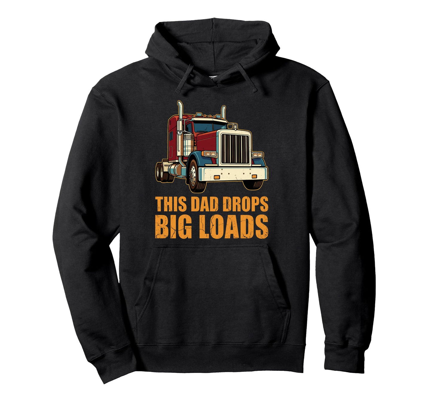 Funny Trucker Dad Semi Truck Driver Hoodie - Aesthetic Graphic for Adults - T-Shirt, Sweatshirt, Hoodie
