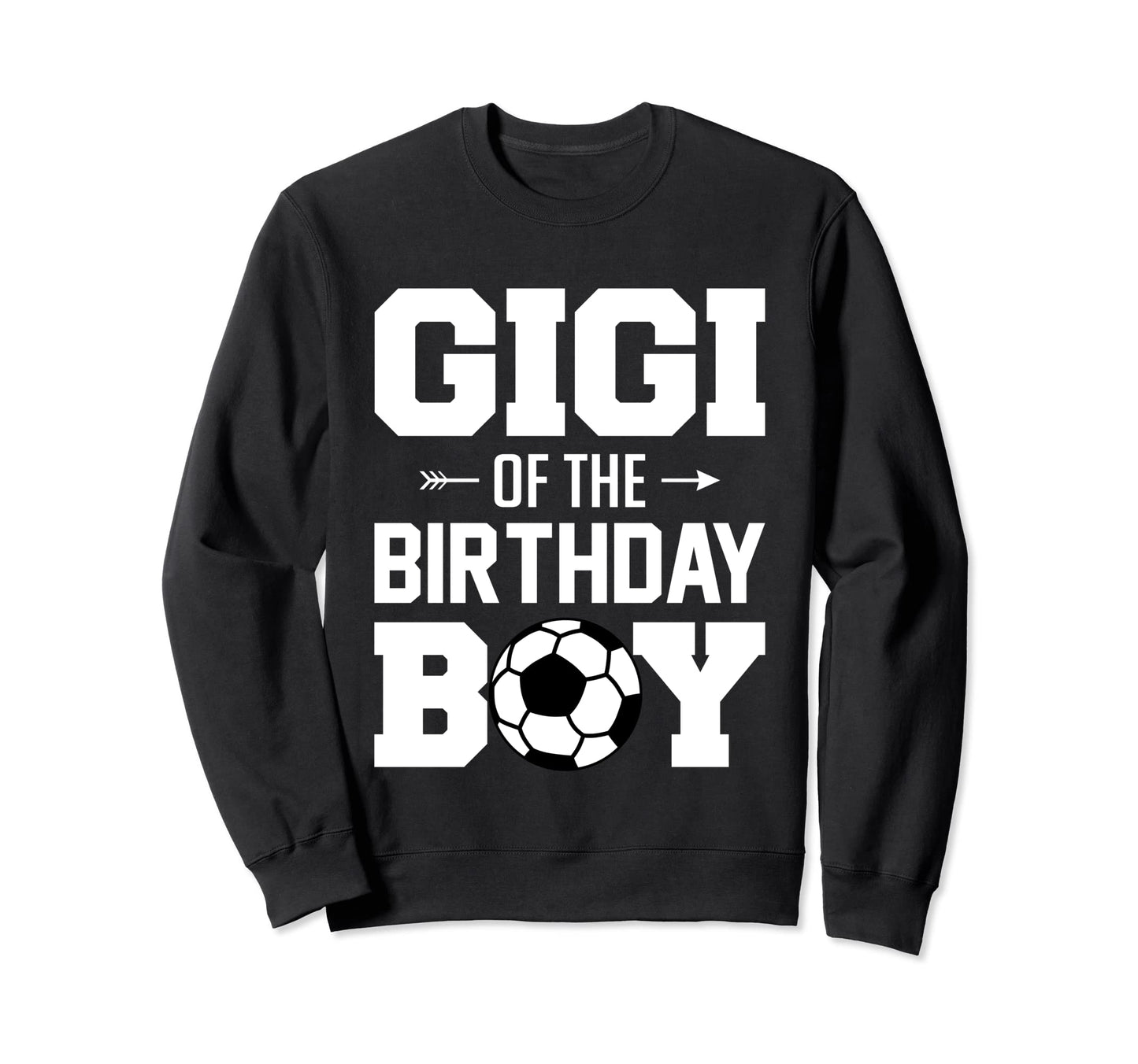 Gigi Birthday Funny Soccer Family Sweatshirt - Unique Graphic for Adults - T-Shirt, Sweatshirt, Hoodie