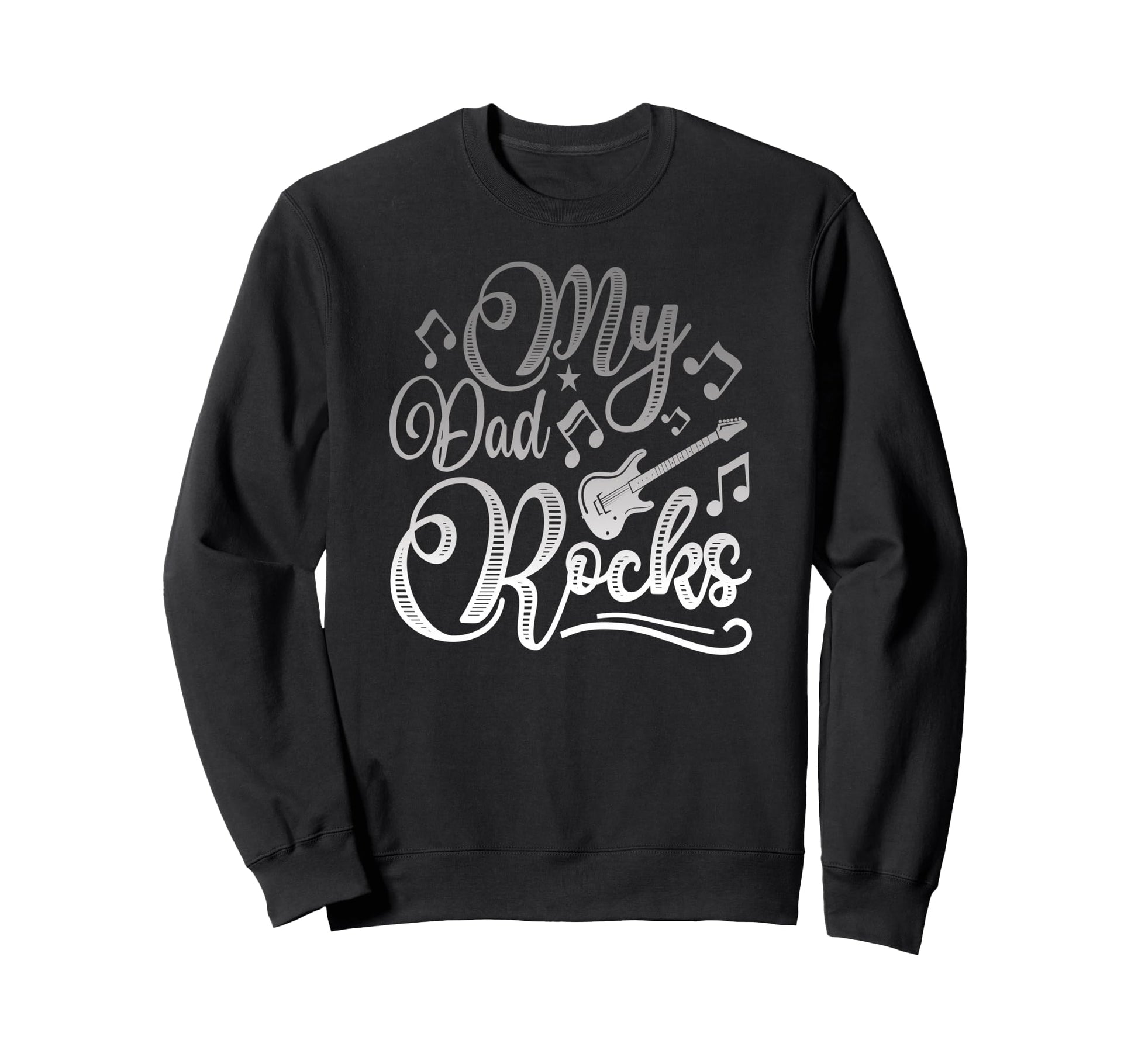 My Dad Rocks Daddy Pa Fathers Day Sweatshirt - Fun Novelty Design Unisex - T-Shirt, Sweatshirt, Hoodie
