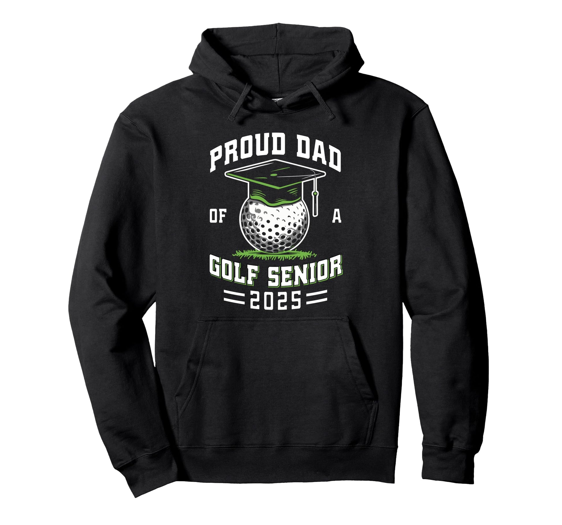 Proud Dad Golf Senior Class 2025 Hoodie - Streetwear Style for Adults - T-Shirt, Sweatshirt, Hoodie