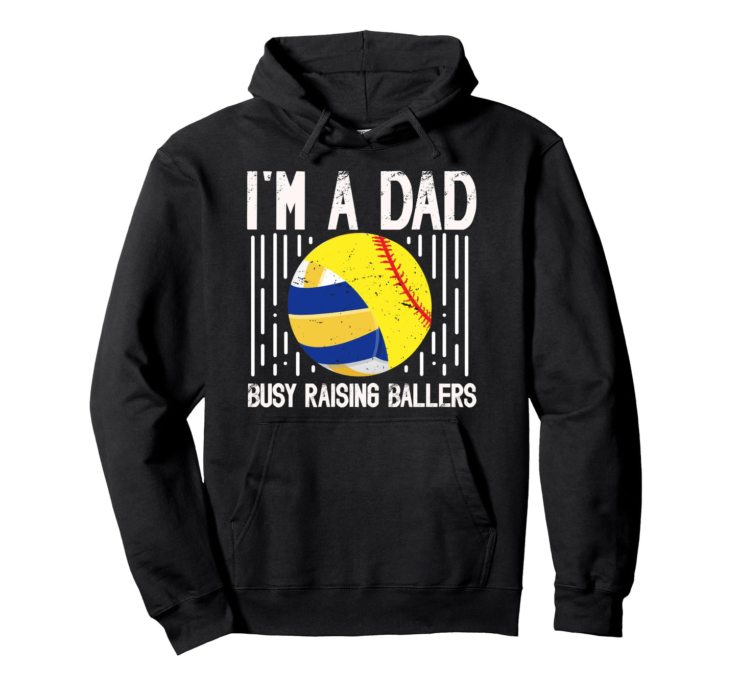 Im Dad Busy Raising Ballers Hoodie - Fun Novelty Design for Adults - T-Shirt, Sweatshirt, Hoodie