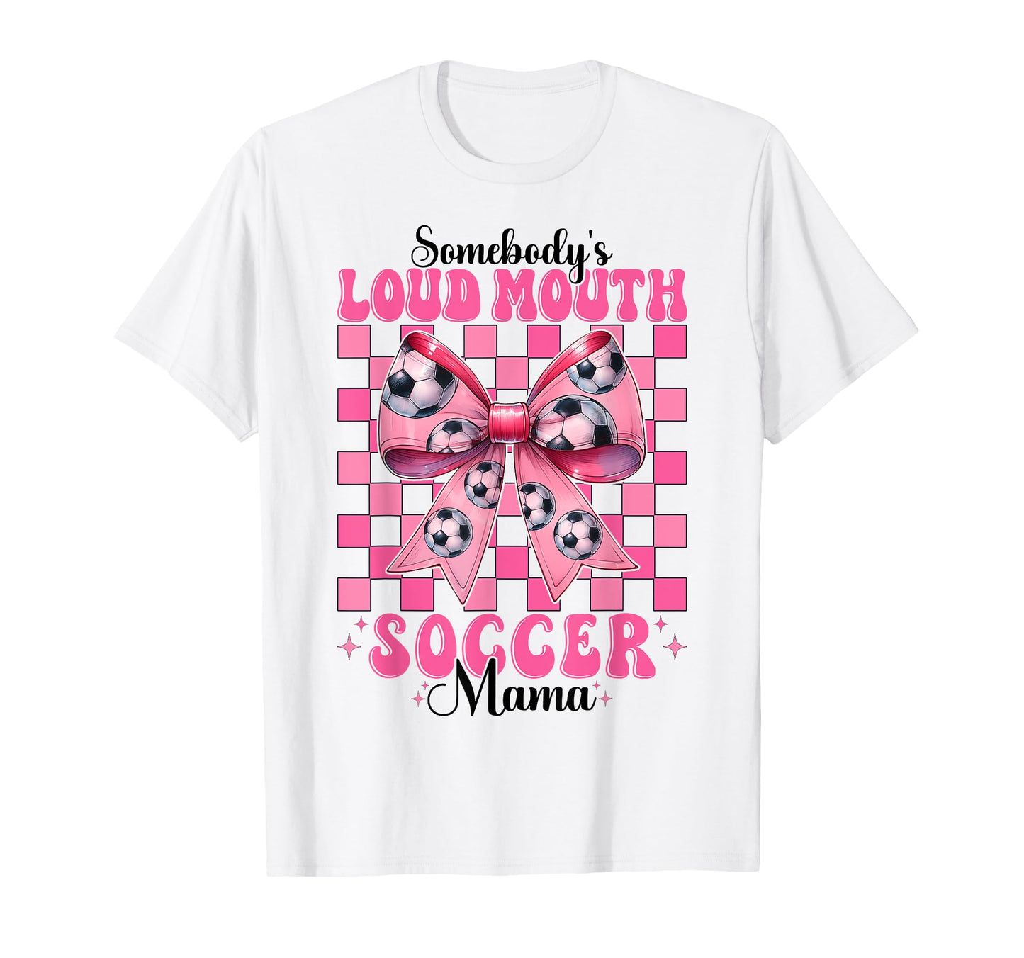 Somebodys Loud Mouth Soccer Mama Mom T-Shirt - Minimalist Print for Adults - T-Shirt, Sweatshirt, Hoodie