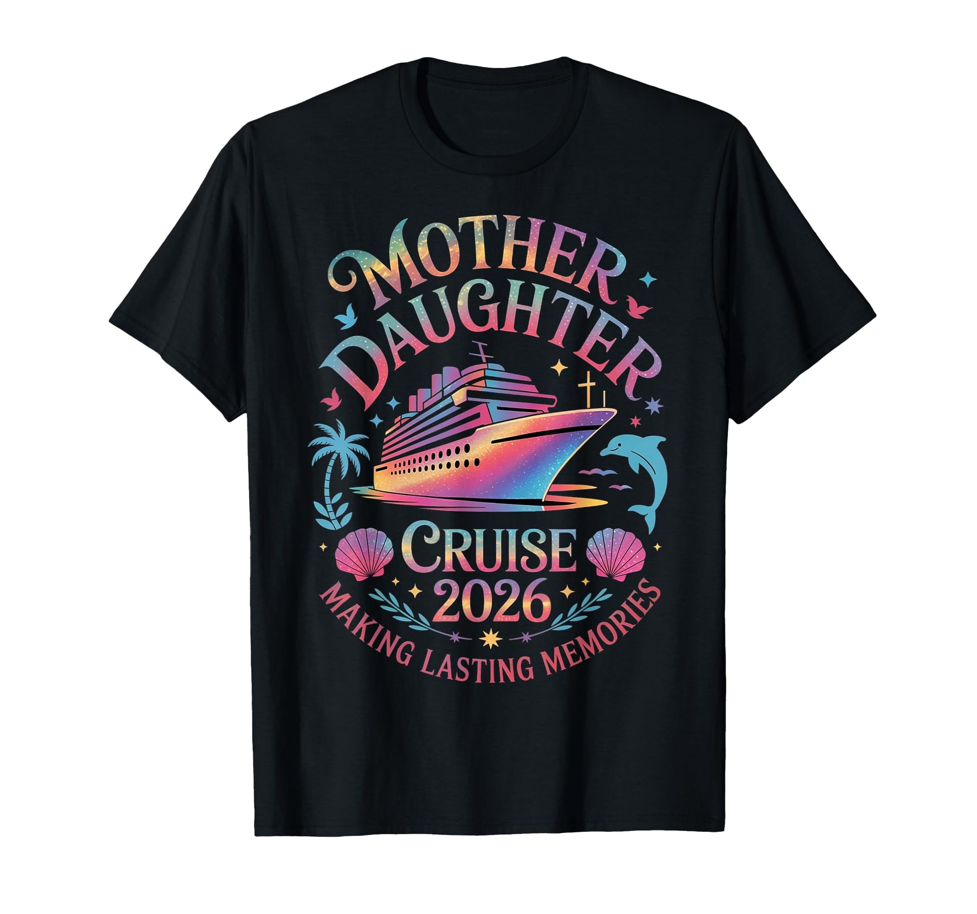 Mother Daughter Cruise 2026 Vacation T-Shirt - Casual Everyday Wear Unisex - T-Shirt, Sweatshirt, Hoodie