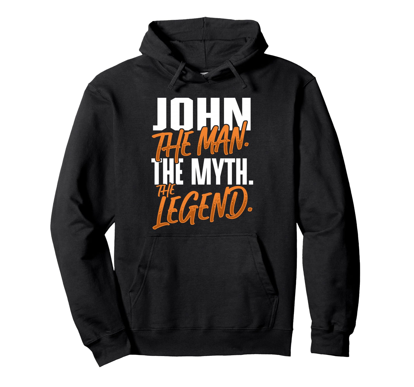 John Personalized Name Myth Legend Hoodie - Trendy Graphic Unisex - T-Shirt, Sweatshirt, Hoodie