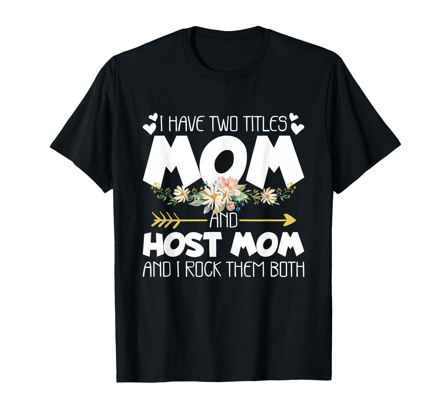 I Have Two Titles Mom And Host Mom T-Shirt - Aesthetic Graphic for Adults - T-Shirt, Sweatshirt, Hoodie