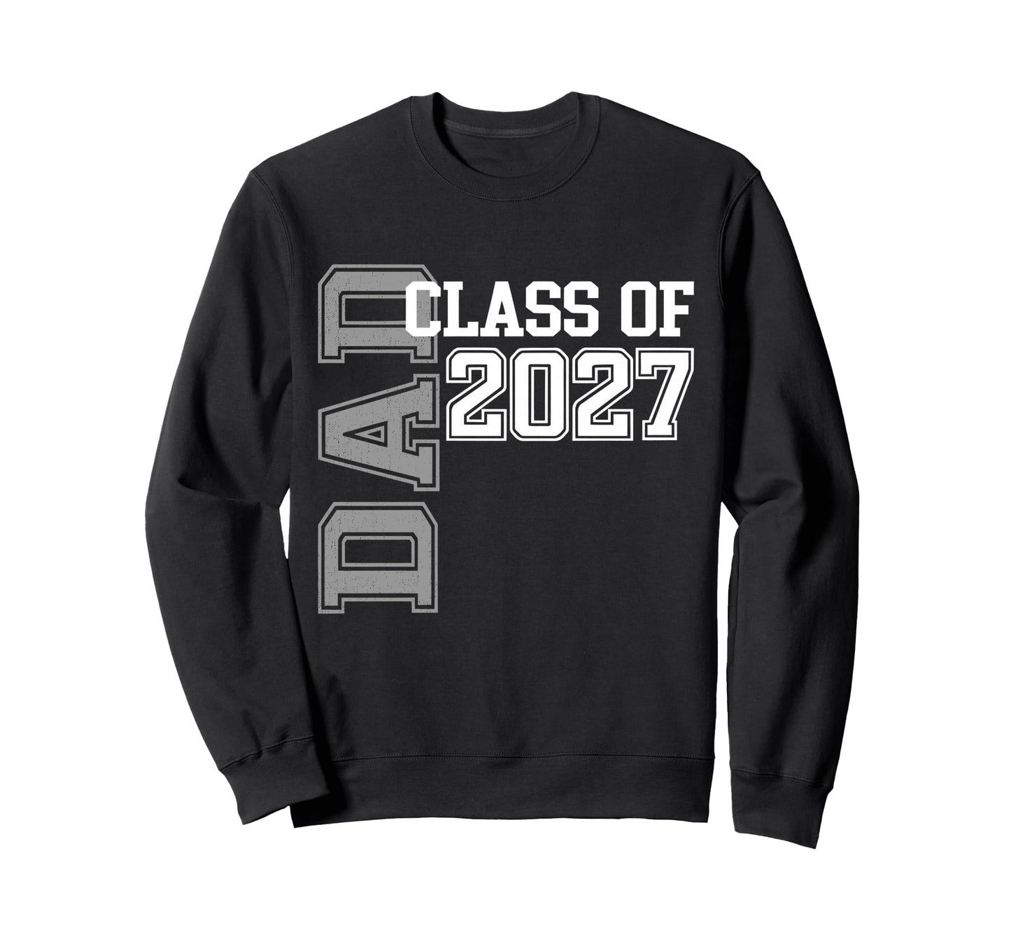 Proud Dad 2027 Graduate Grad Senior Sweatshirt - Streetwear Style Unisex - T-Shirt, Sweatshirt, Hoodie