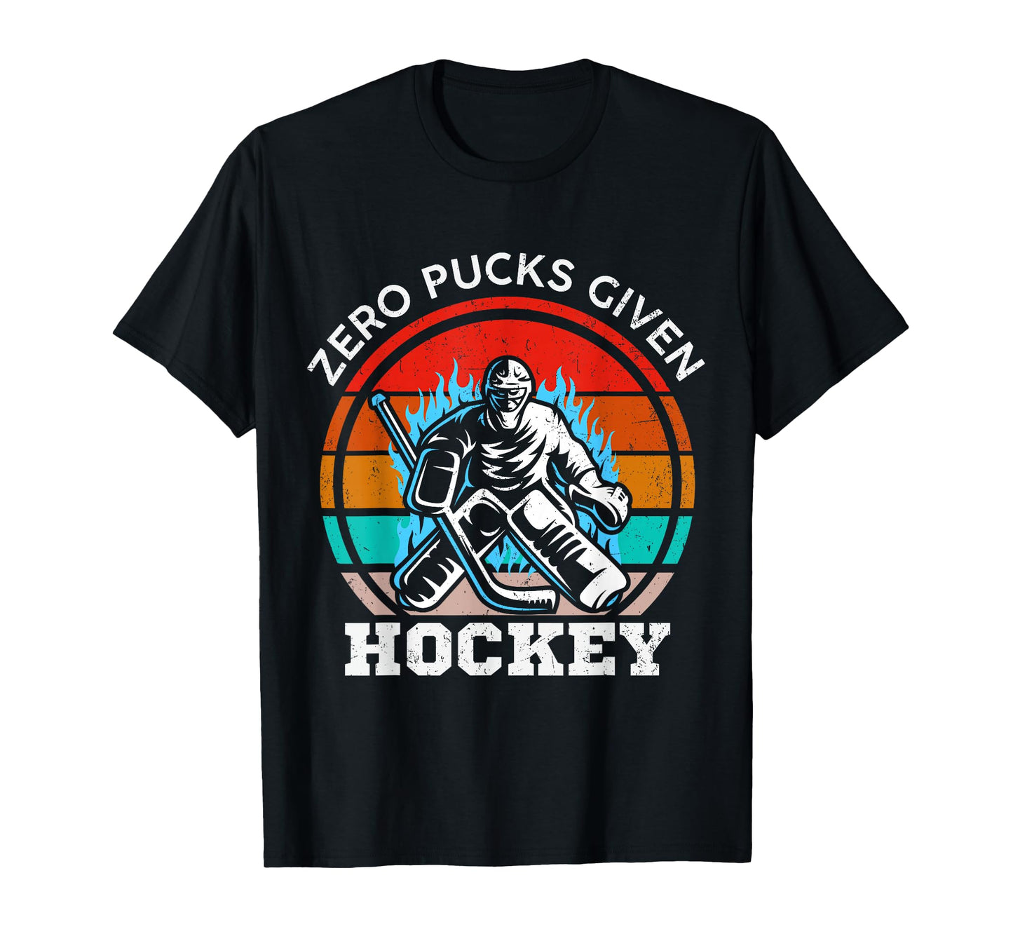 Zero Pucks Given Ice Hockey Gifts Dad T-Shirt - Novelty Apparel Men Women - T-Shirt, Sweatshirt, Hoodie