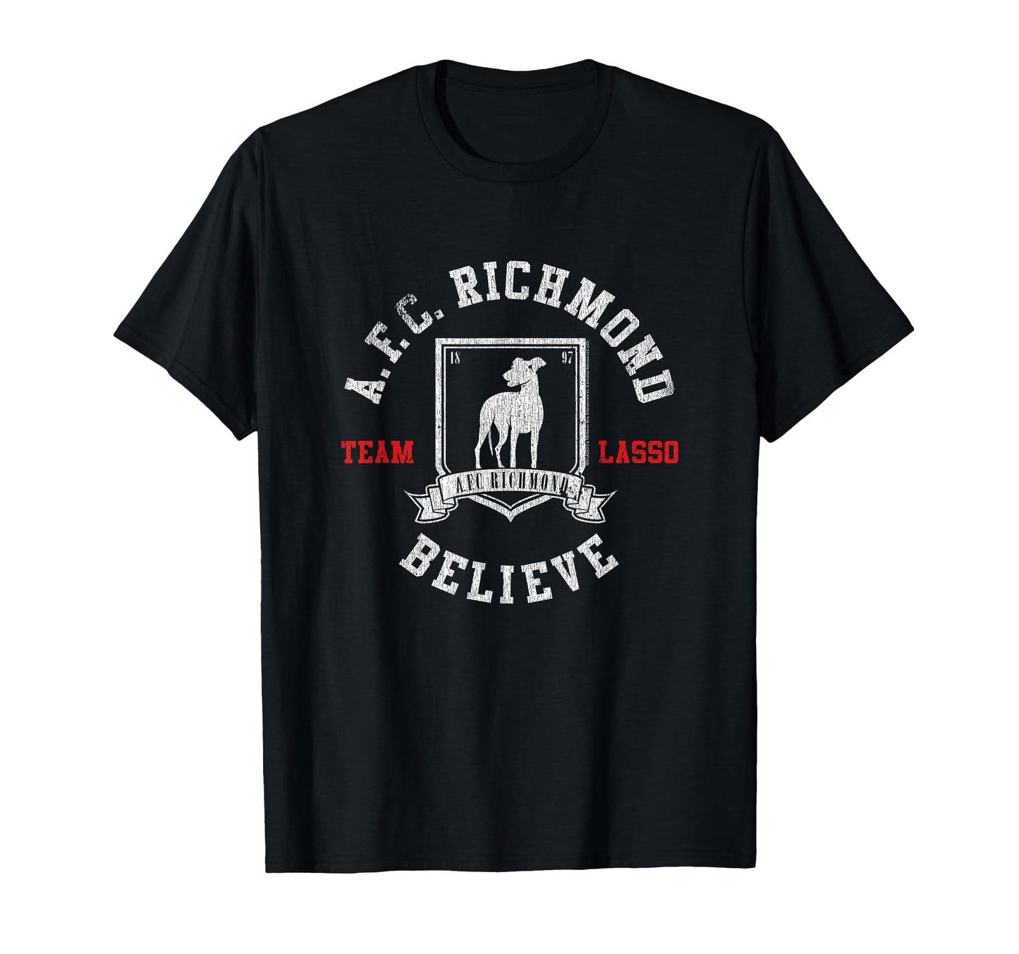 Ted Lasso Afc Richmond Believe T-Shirt - Casual Everyday Wear Men Women - T-Shirt, Sweatshirt, Hoodie