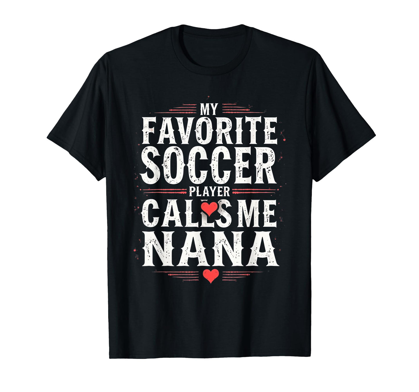 Proud Soccer Nana Funny Grandma Lover T-Shirt - Novelty Apparel Men Women - T-Shirt, Sweatshirt, Hoodie