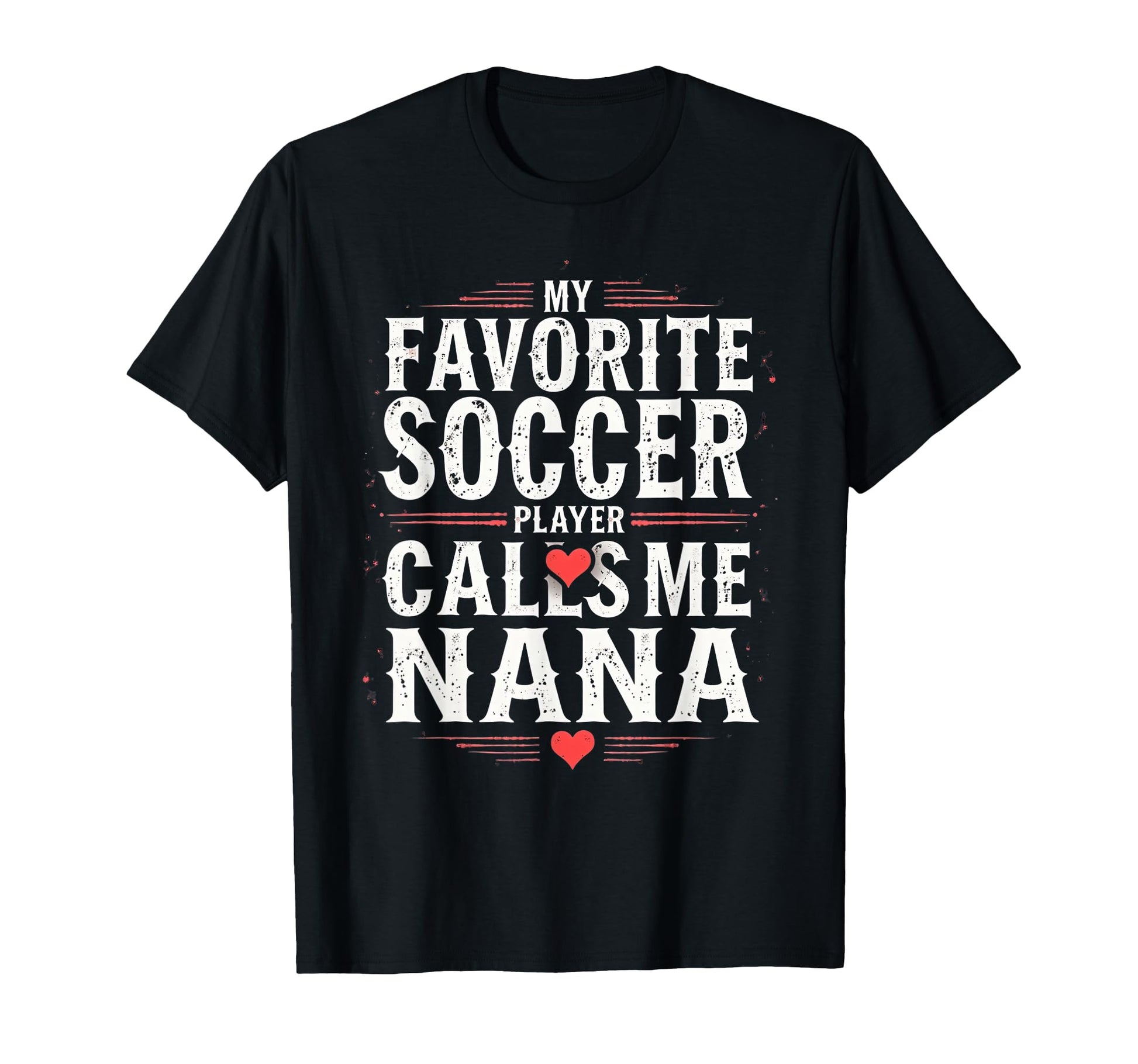 Proud Soccer Nana Funny Grandma Lover T-Shirt - Novelty Apparel Men Women - T-Shirt, Sweatshirt, Hoodie