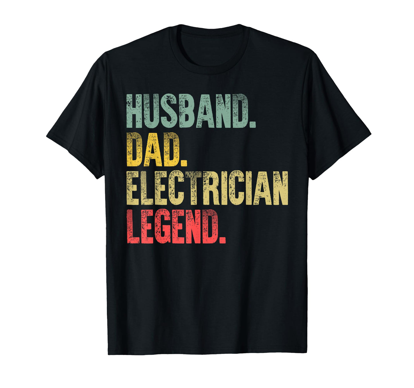 Funny Husband Dad Electrician Legend T-Shirt - Fun Novelty Design Unisex - T-Shirt, Sweatshirt, Hoodie
