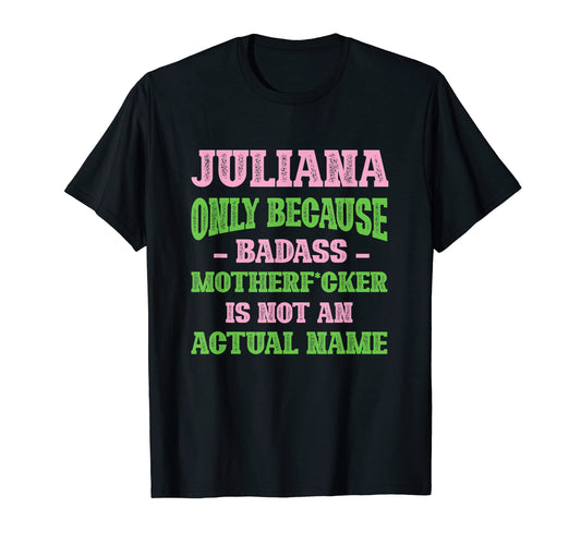 Badass Juliana Name Unique Nickname T-Shirt - Minimalist Print Men Women - T-Shirt, Sweatshirt, Hoodie
